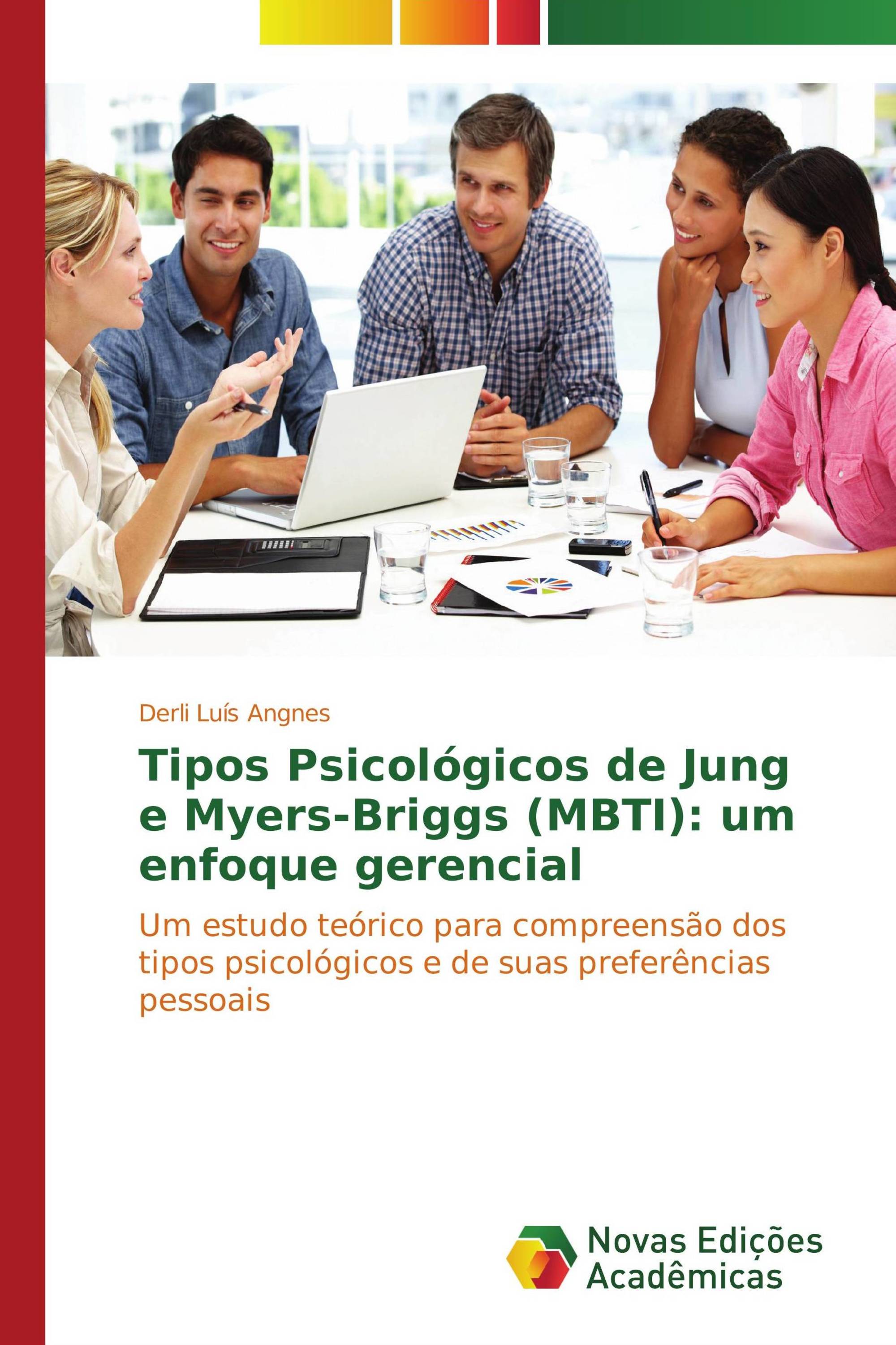 Tipos Psicol Gicos De Jung E Myers Briggs Mbti Um Enfoque Gerencial