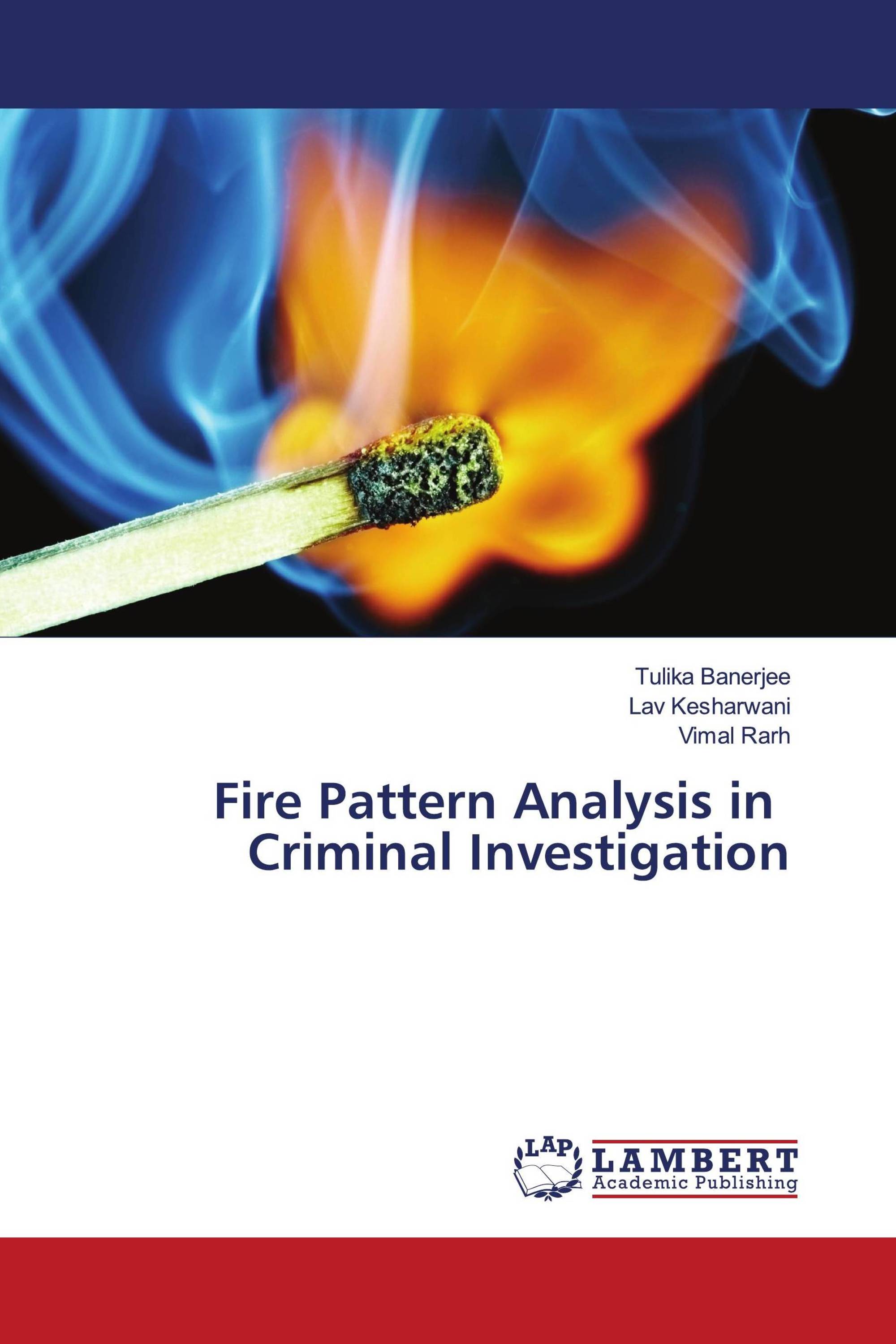 Fire Pattern Analysis In Criminal Investigation 978 620 5 63068 6