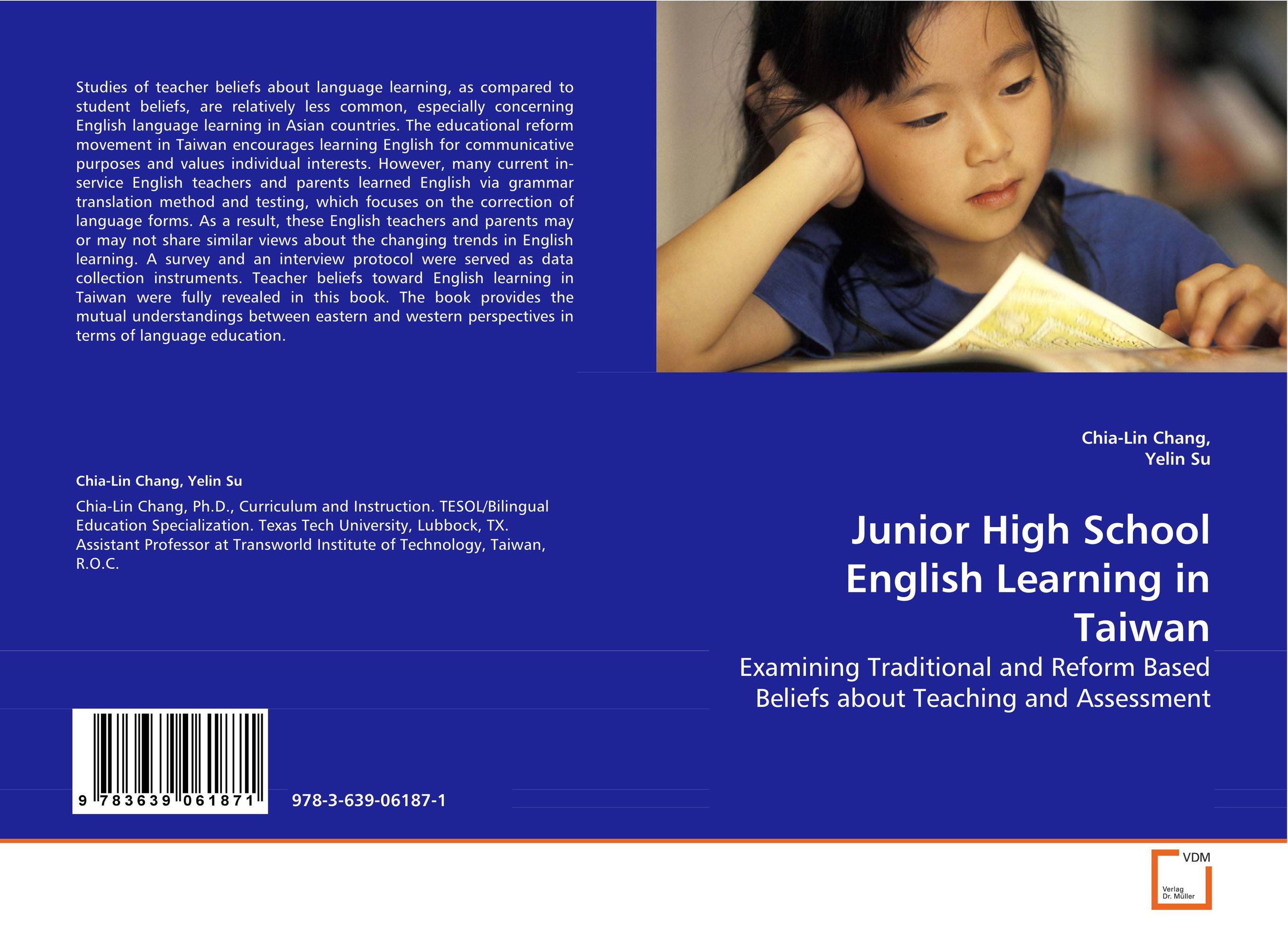 Junior High School English Learning in Taiwan. Examining Traditional and Reform Based Beliefs about
Teaching and Assessment.