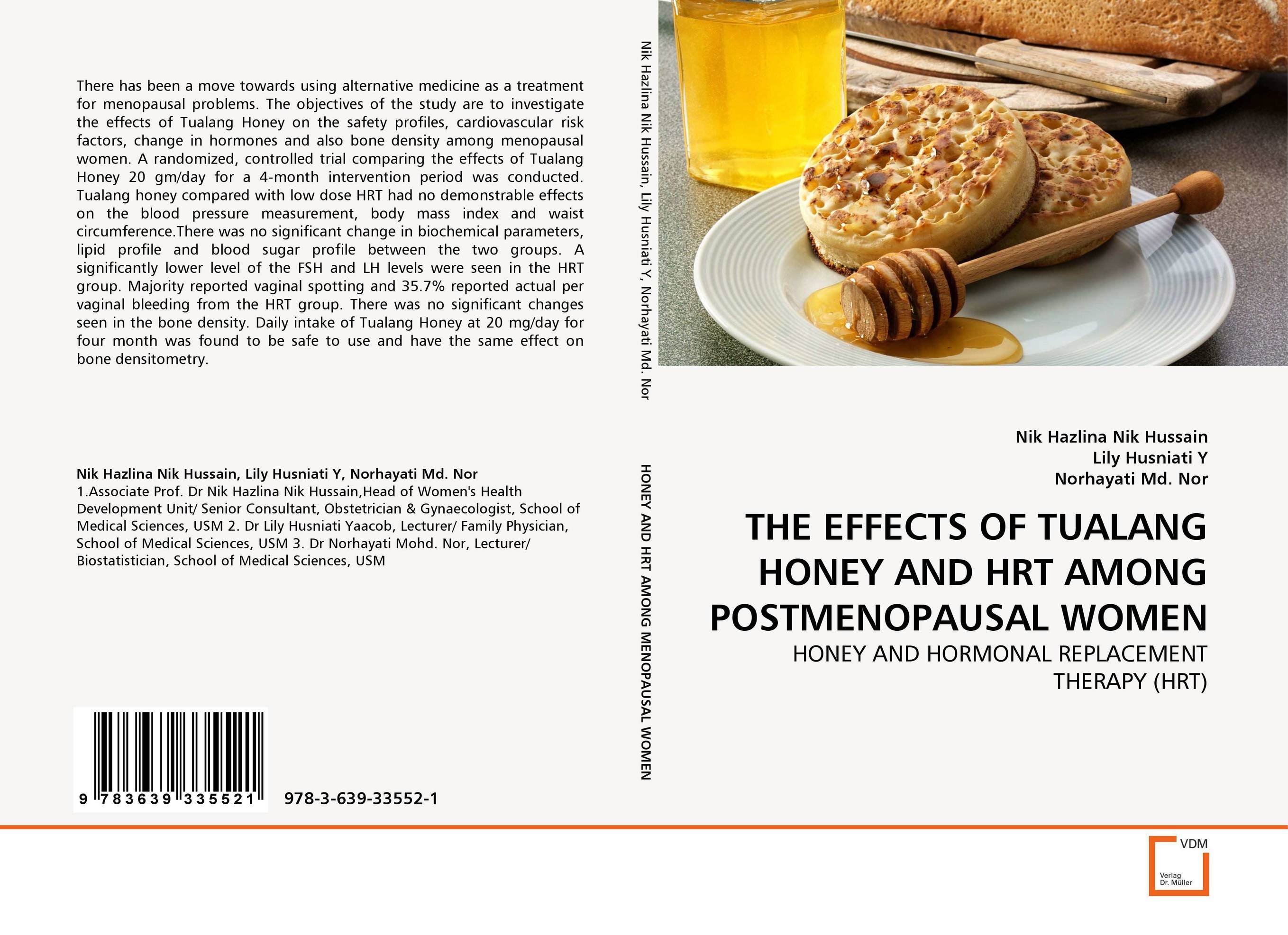 THE EFFECTS OF TUALANG HONEY AND HRT AMONG POSTMENOPAUSAL WOMEN. HONEY AND HORMONAL REPLACEMENT THERAPY (HRT).