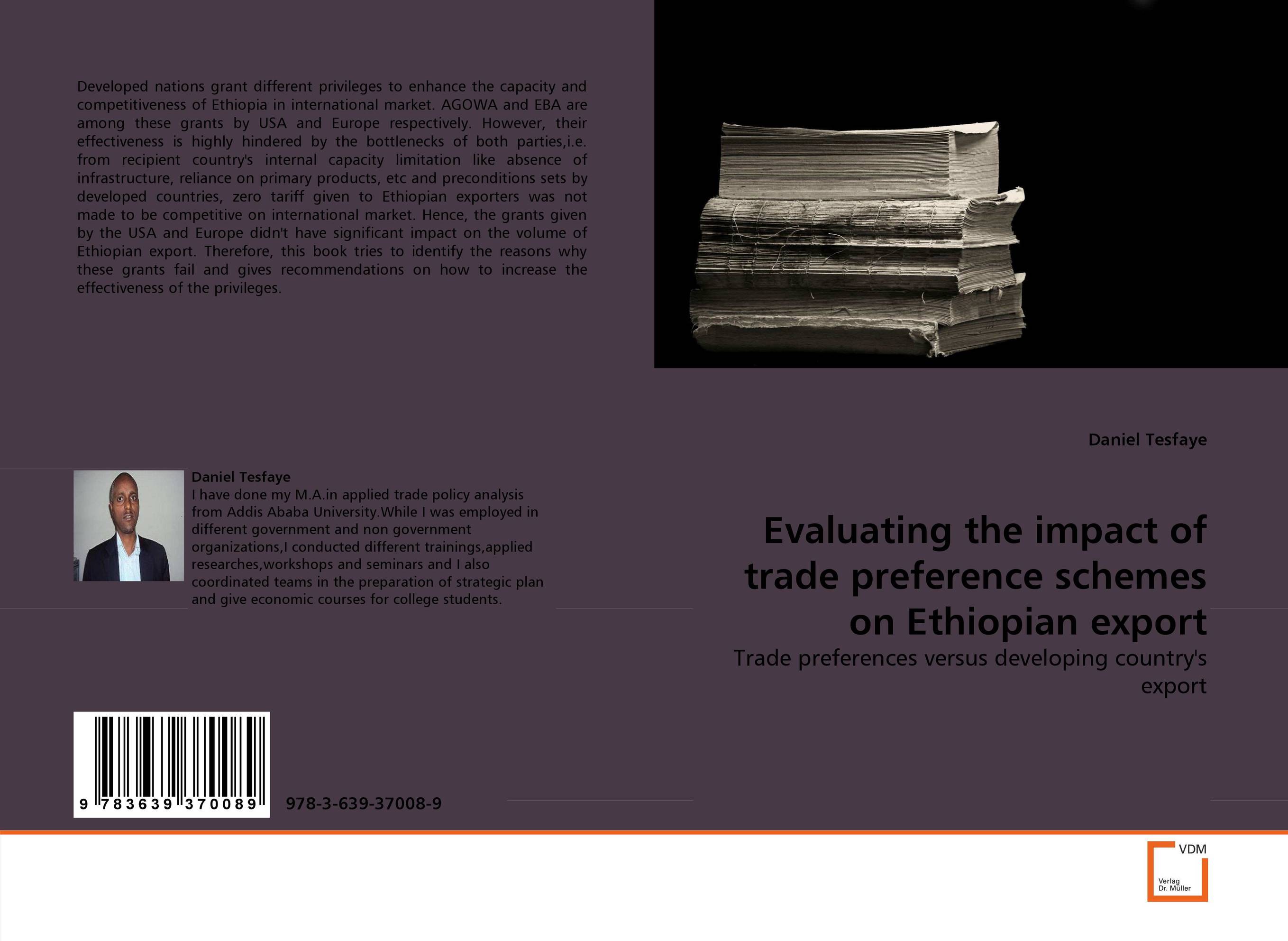 Evaluating the impact of trade preference schemes on Ethiopian export. Trade preferences versus developing country''s export.
