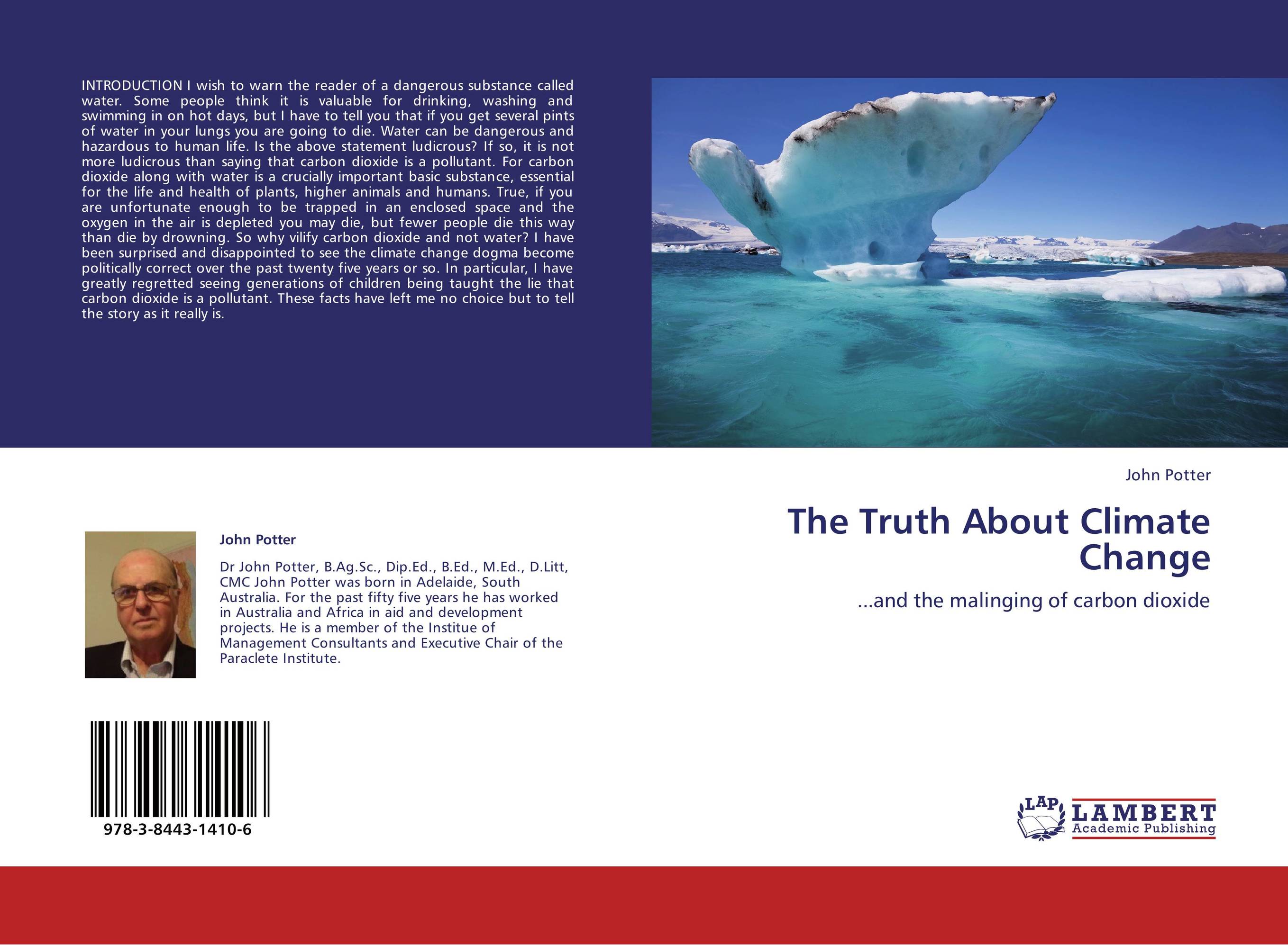The Truth About Climate Change. ...and the malinging of carbon dioxide.