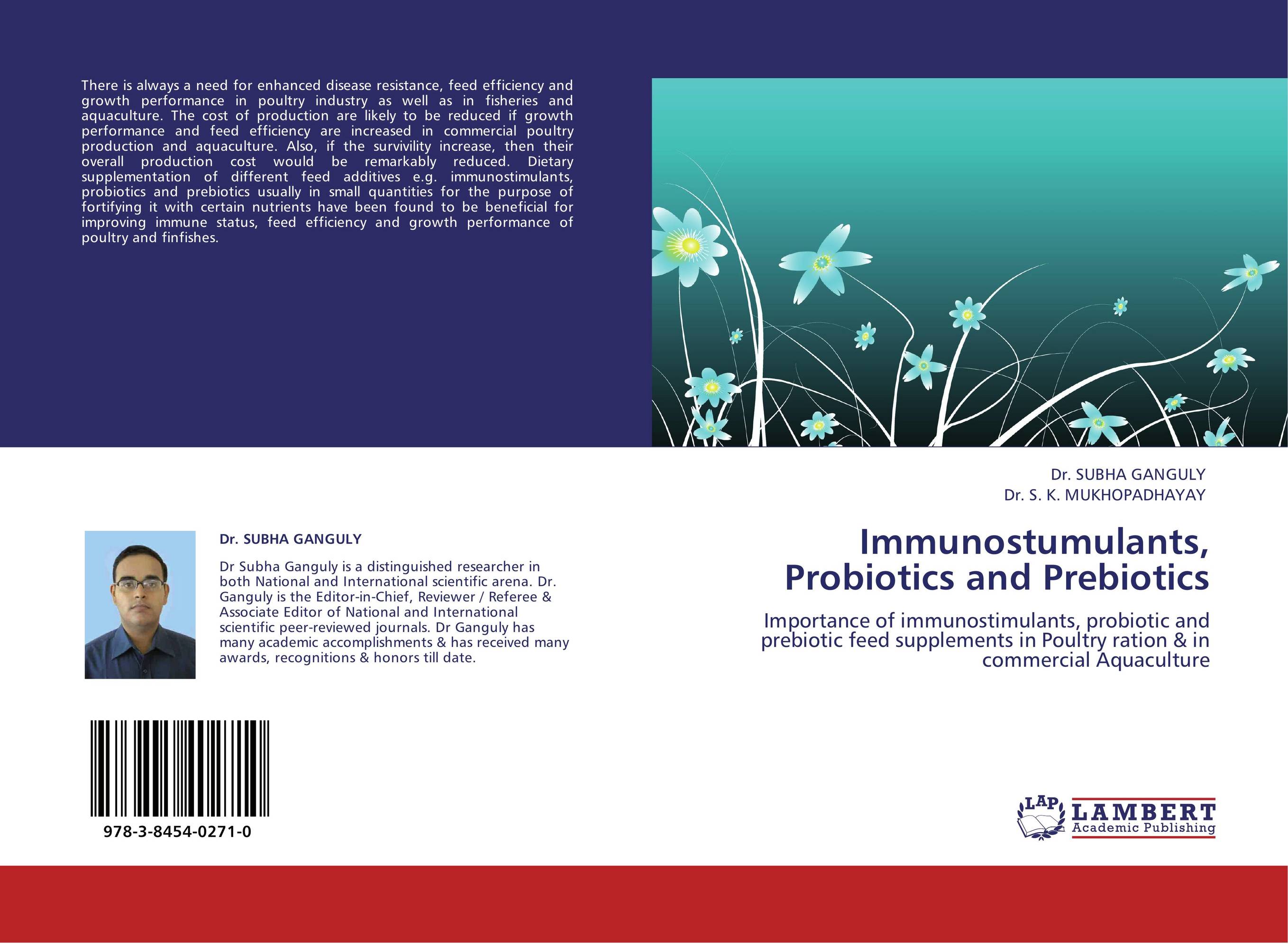 Immunostumulants, Probiotics and Prebiotics. Importance of immunostimulants, probiotic and prebiotic feed supplements in Poultry ration & in commercial Aquaculture.