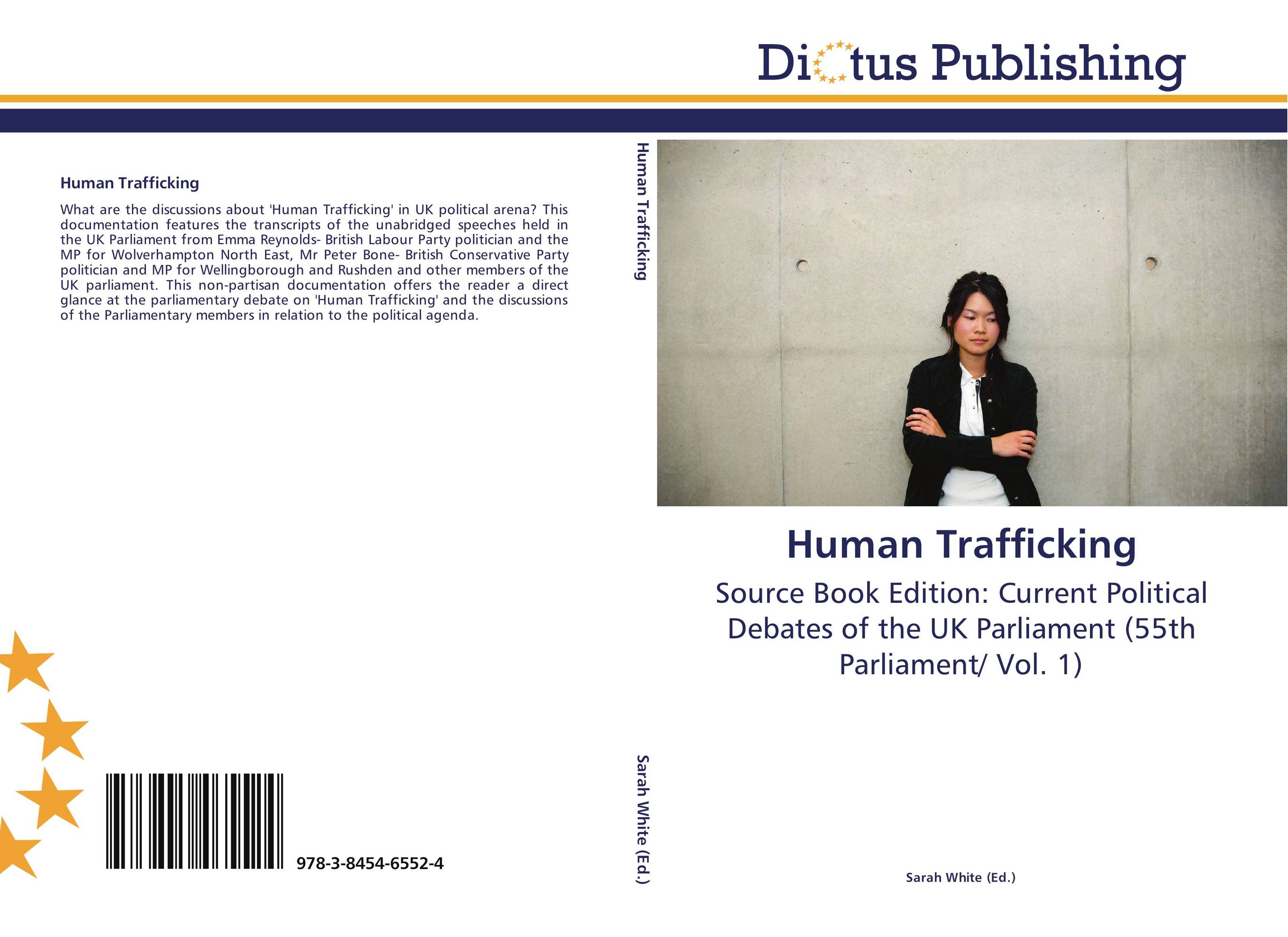 Human Trafficking. Source Book Edition: Current Political Debates of the UK Parliament (55th Parliament/ Vol. 1).