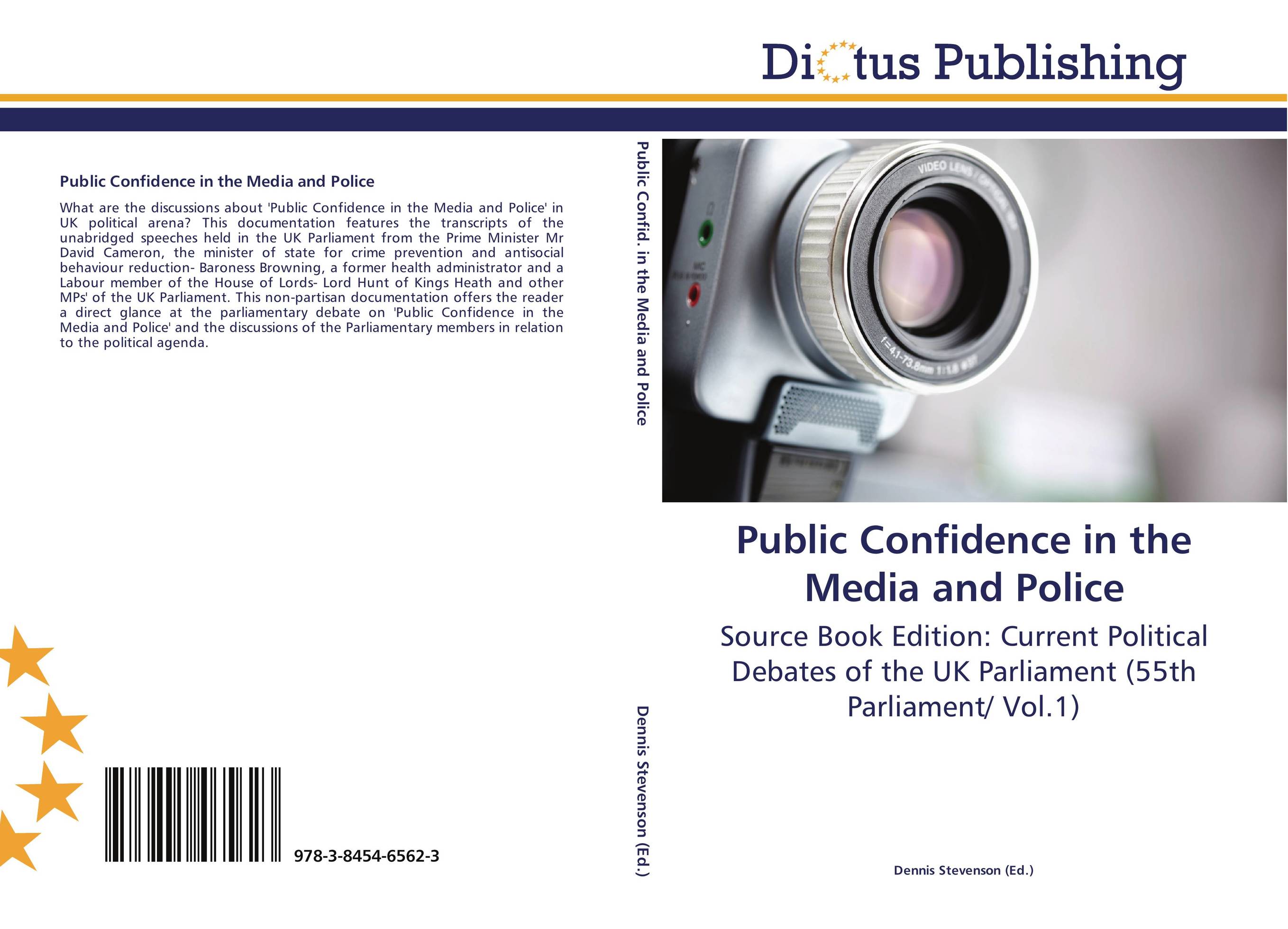 Public Confidence in the Media and Police. Source Book Edition: Current Political Debates of the UK Parliament (55th Parliament/ Vol.1).