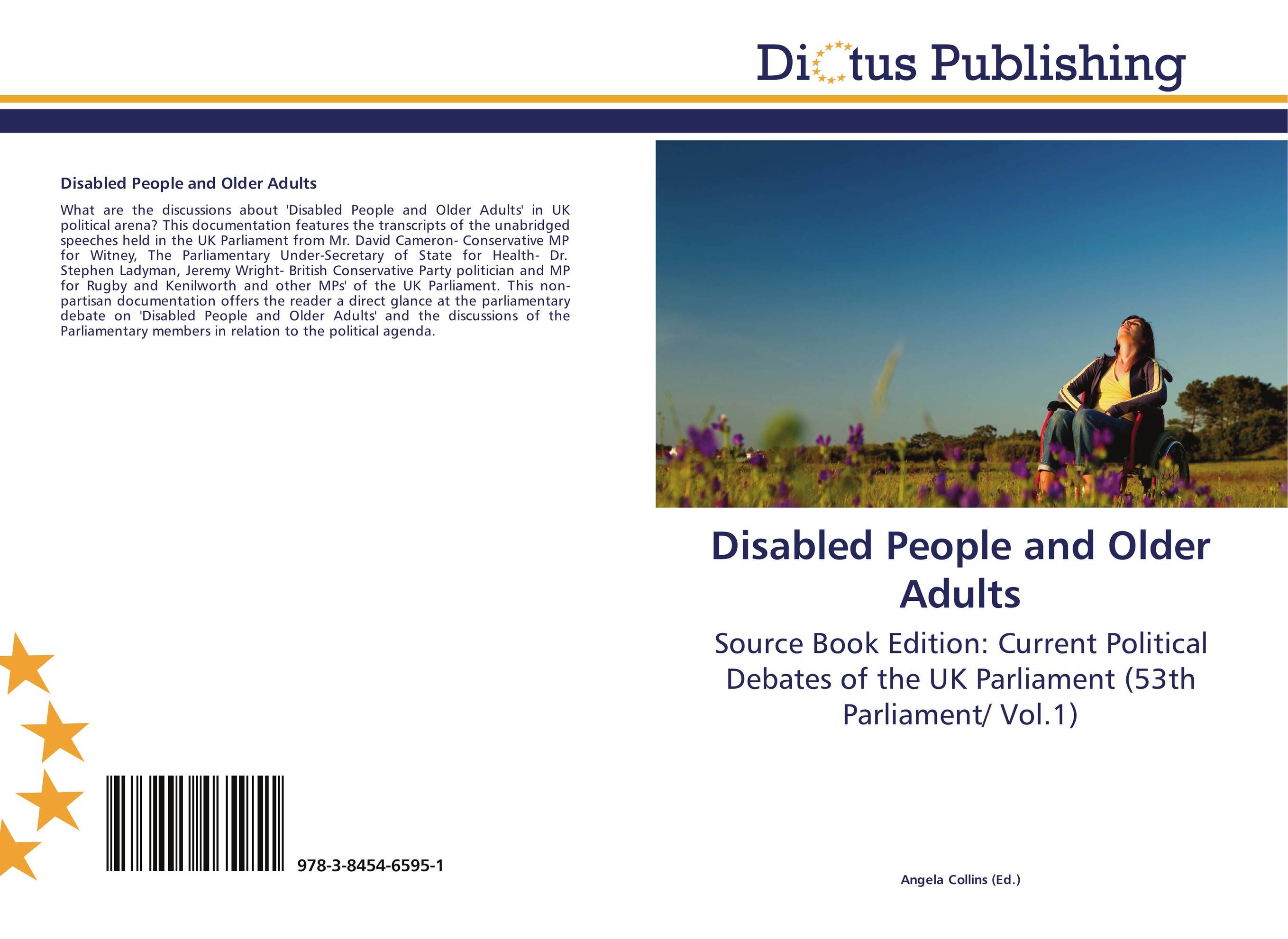 Disabled People and Older Adults. Source Book Edition: Current Political Debates of the UK Parliament (53th Parliament/ Vol.1).