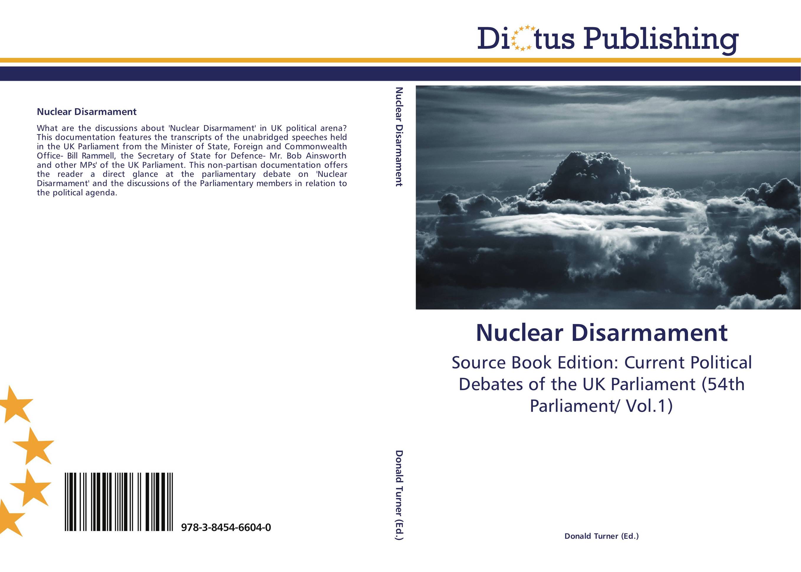 Nuclear Disarmament. Source Book Edition: Current Political Debates of the UK Parliament (54th Parliament/ Vol.1).