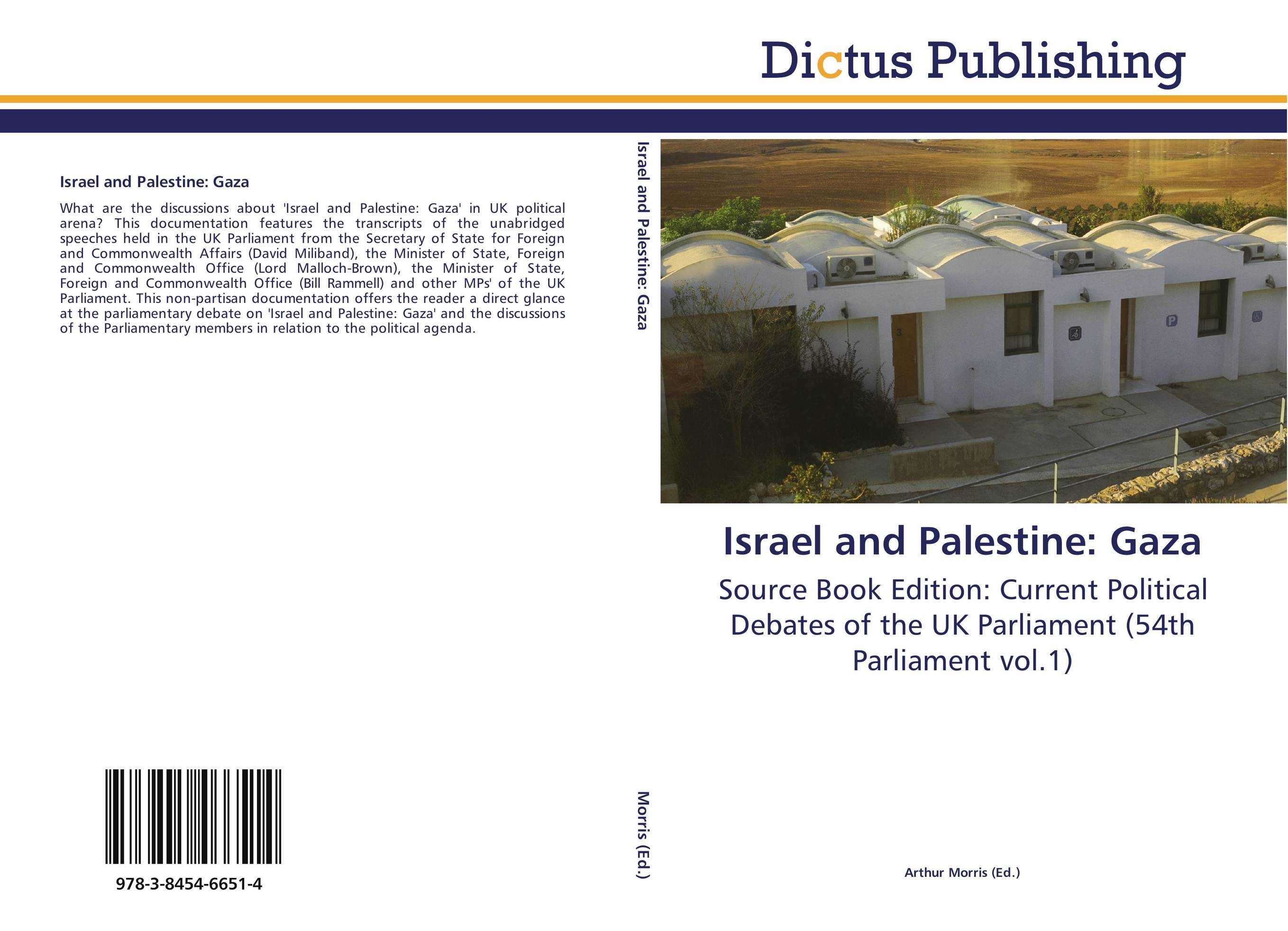 Israel and Palestine: Gaza. Source Book Edition: Current Political Debates of the UK Parliament (54th Parliament vol.1).