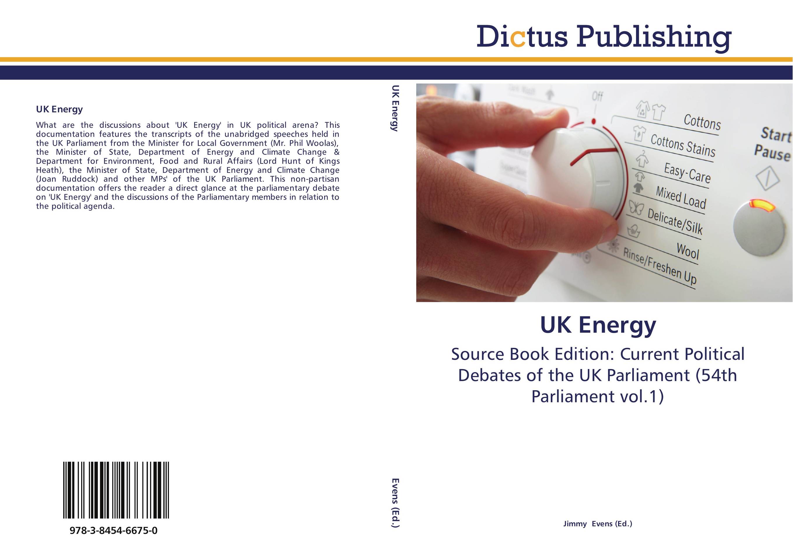 UK Energy. Source Book Edition: Current Political Debates of the UK Parliament (54th Parliament vol.1).