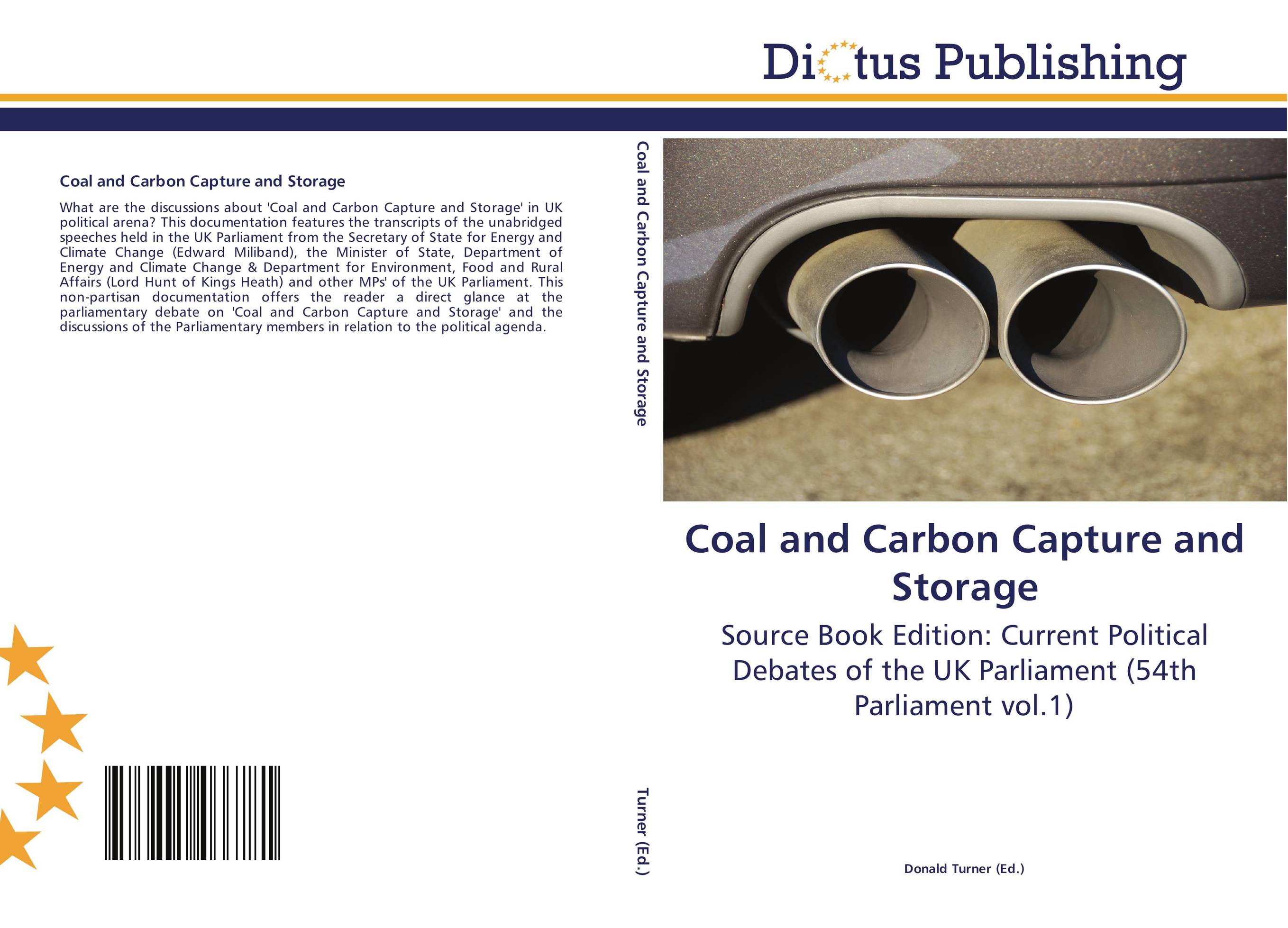Coal and Carbon Capture and Storage. Source Book Edition: Current Political Debates of the UK Parliament (54th Parliament vol.1).