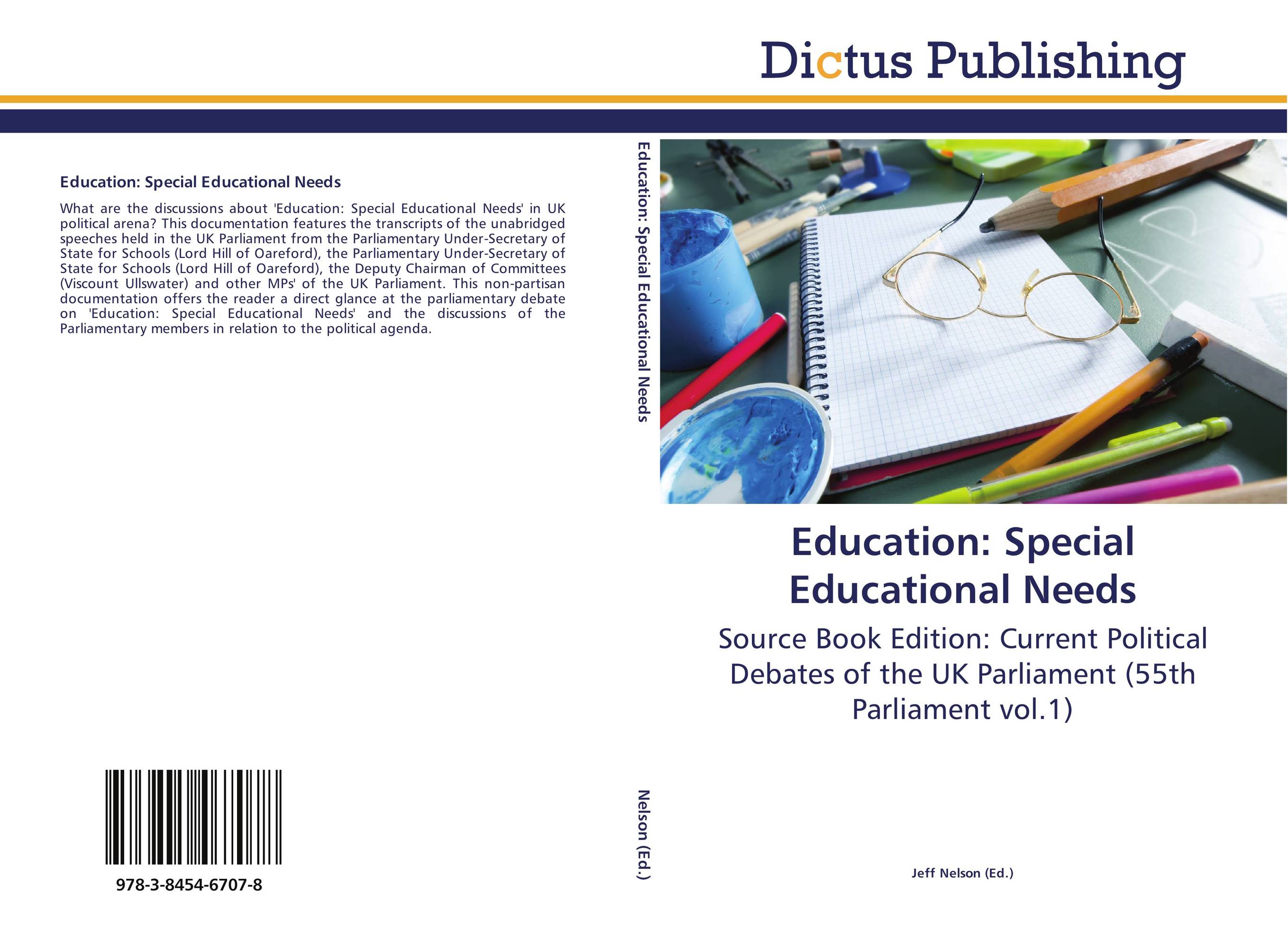 Education: Special Educational Needs. Source Book Edition: Current Political Debates of the UK Parliament (55th Parliament vol.1).