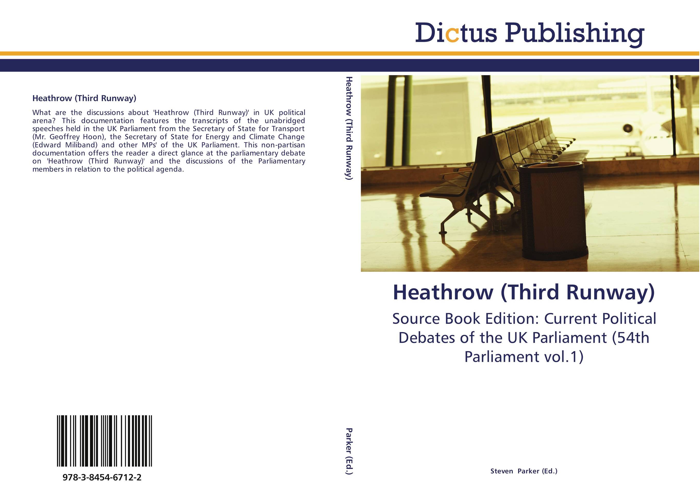 Heathrow (Third Runway). Source Book Edition: Current Political Debates of the UK Parliament (54th Parliament vol.1).