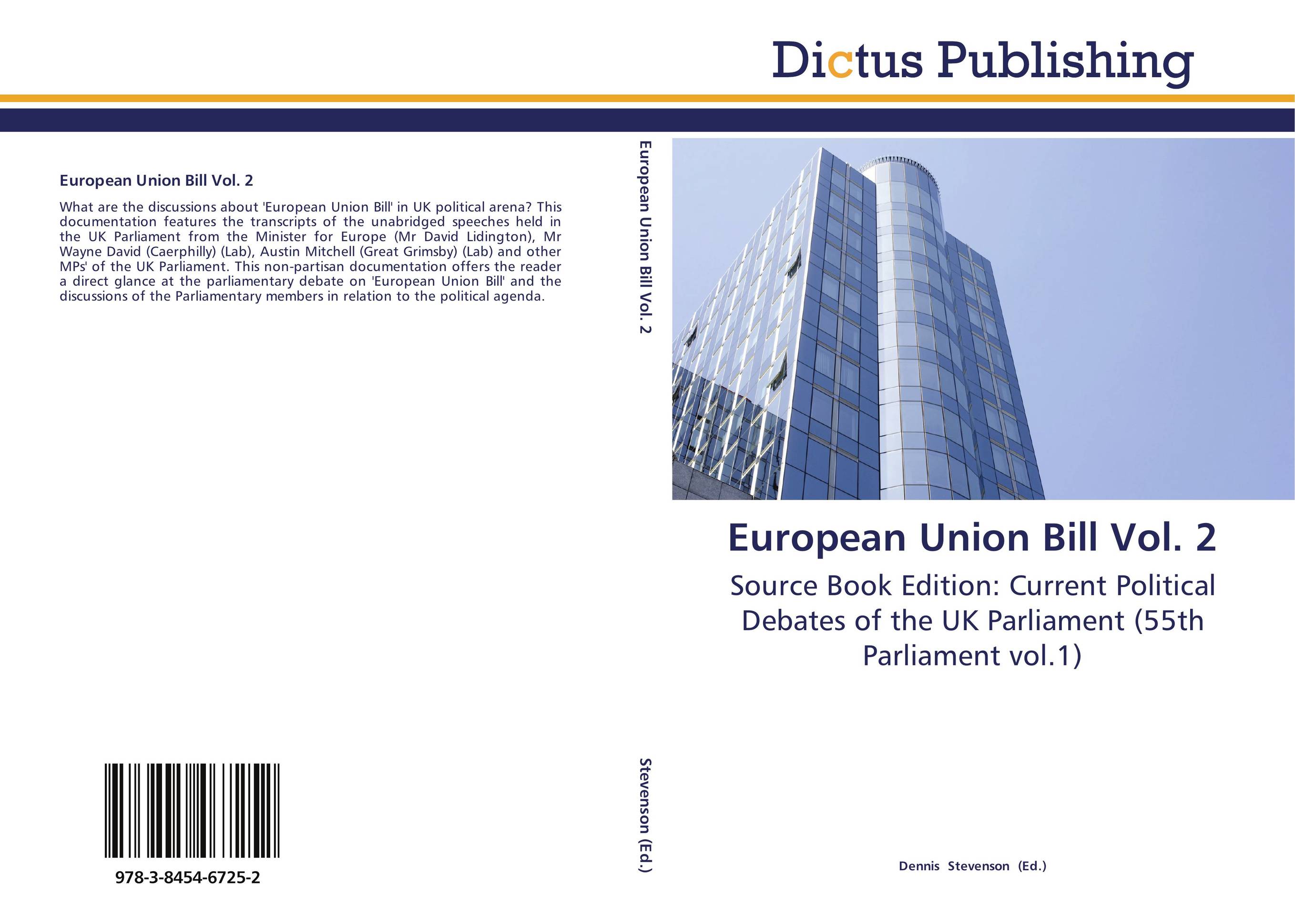European Union Bill Vol. 2. Source Book Edition: Current Political Debates of the UK Parliament (55th Parliament vol.1).