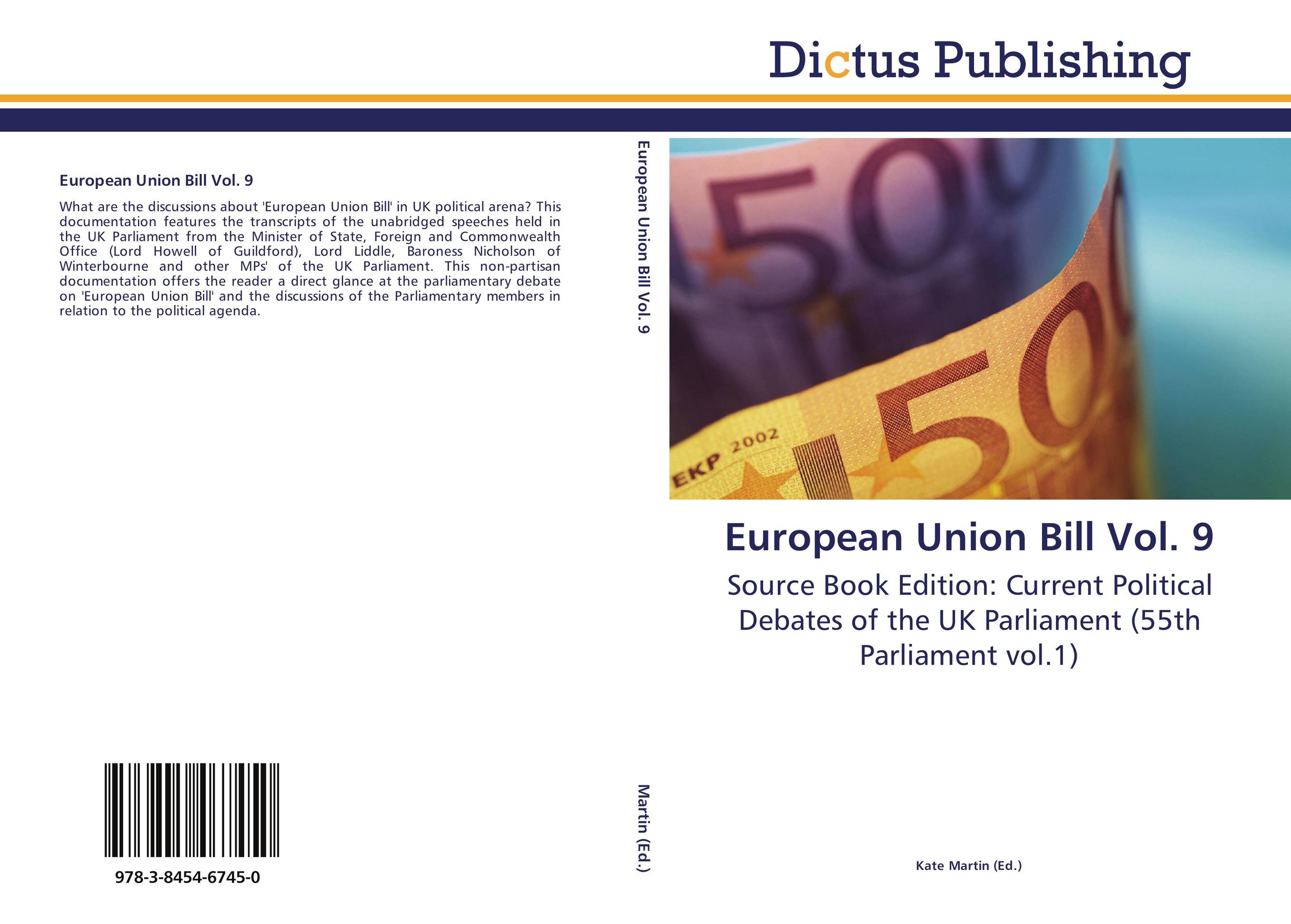 European Union Bill Vol. 9. Source Book Edition: Current Political Debates of the UK Parliament (55th Parliament vol.1).