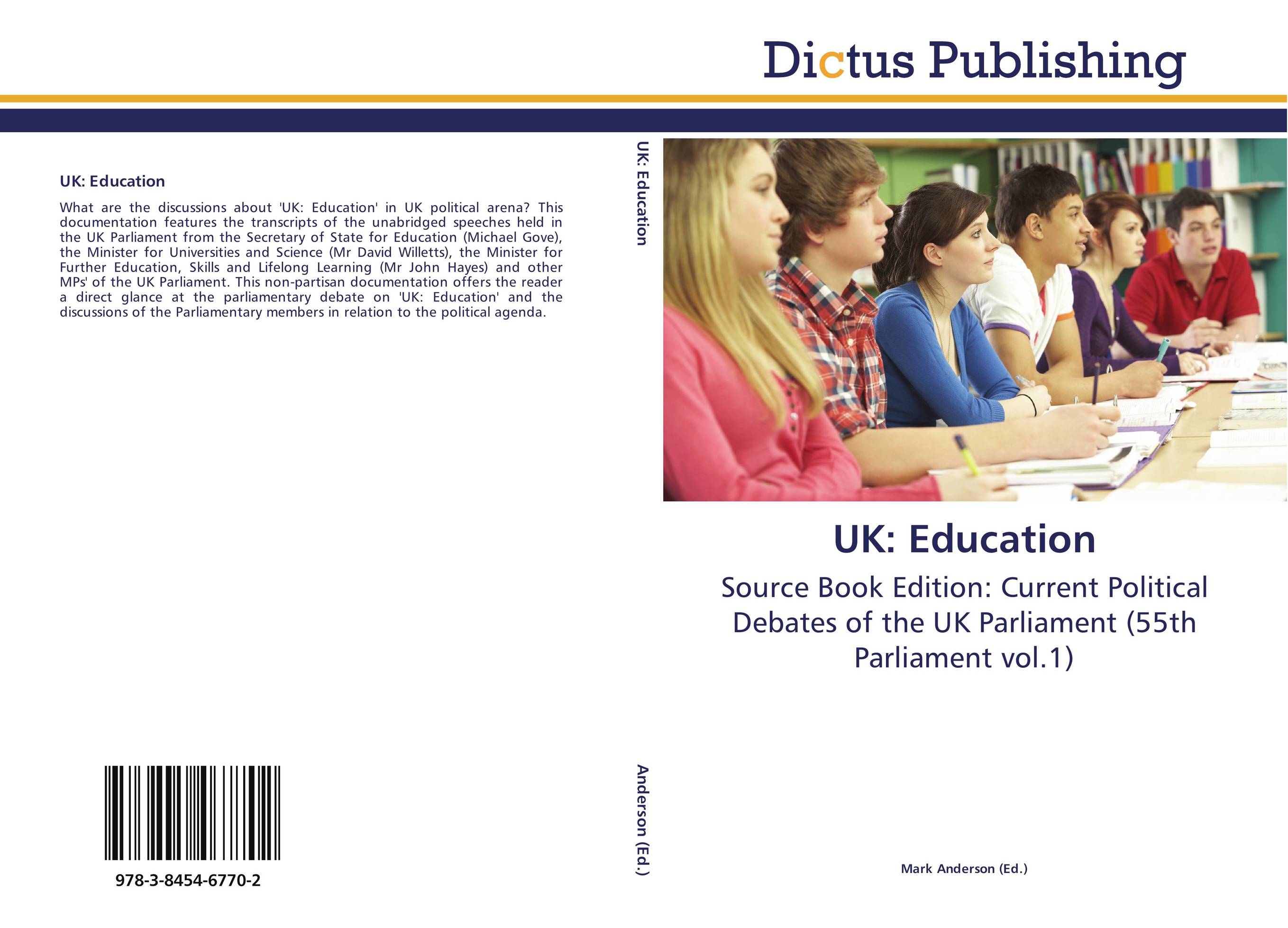 UK: Education. Source Book Edition: Current Political Debates of the UK Parliament (55th Parliament vol.1).
