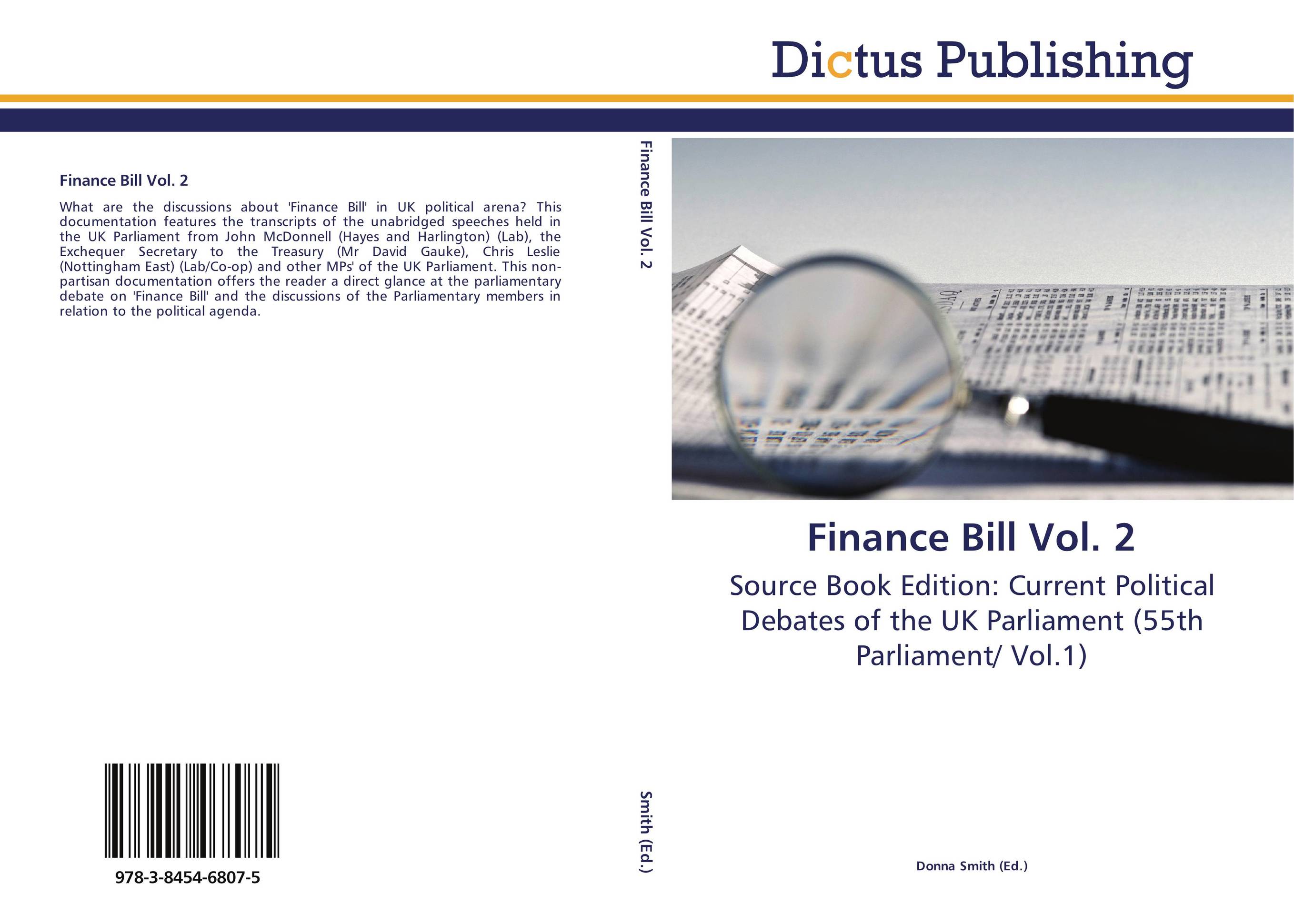 Finance Bill Vol. 2. Source Book Edition: Current Political Debates of the UK Parliament (55th Parliament/ Vol.1).