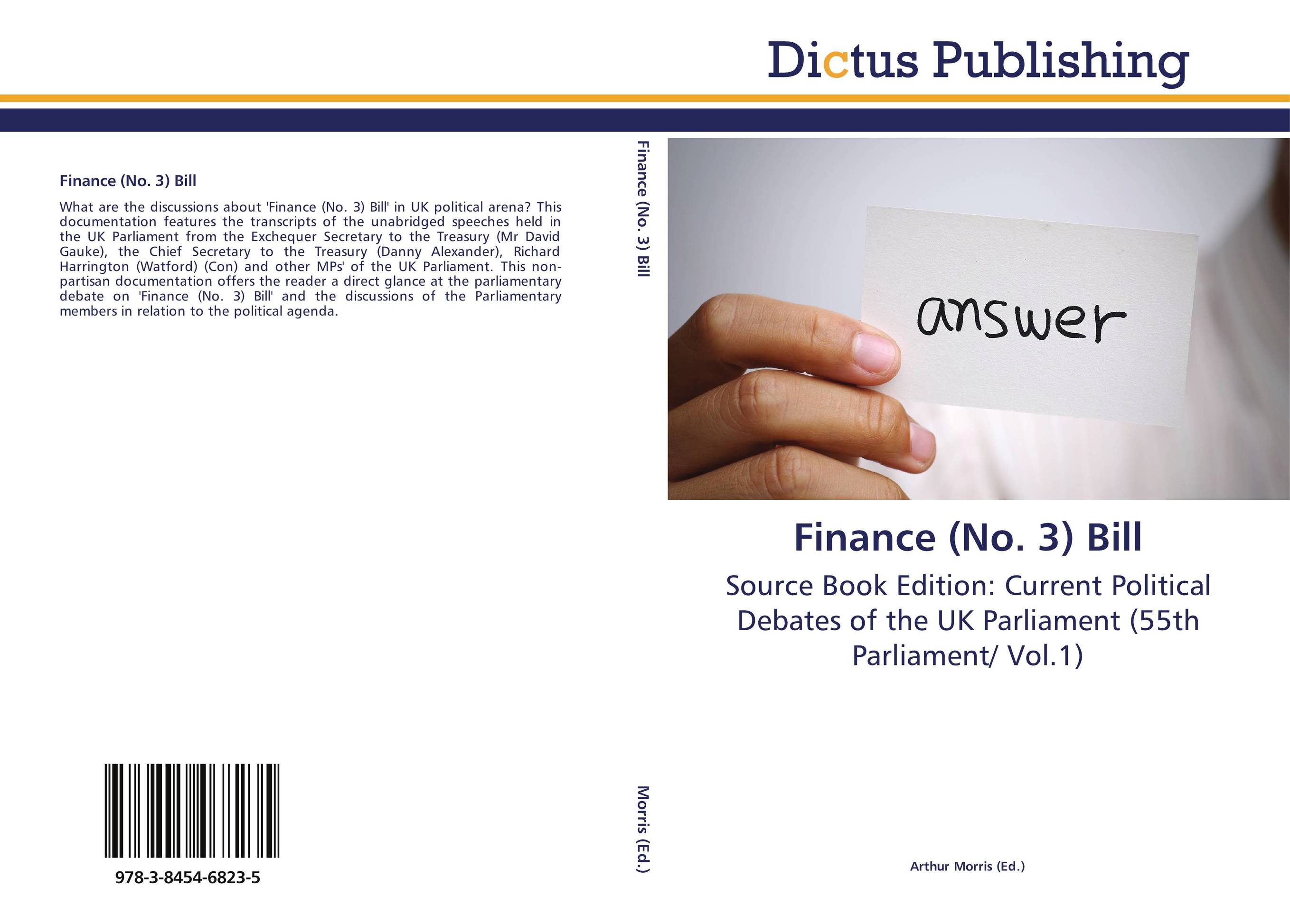 Finance (No. 3) Bill. Source Book Edition: Current Political Debates of the UK Parliament (55th Parliament/ Vol.1).