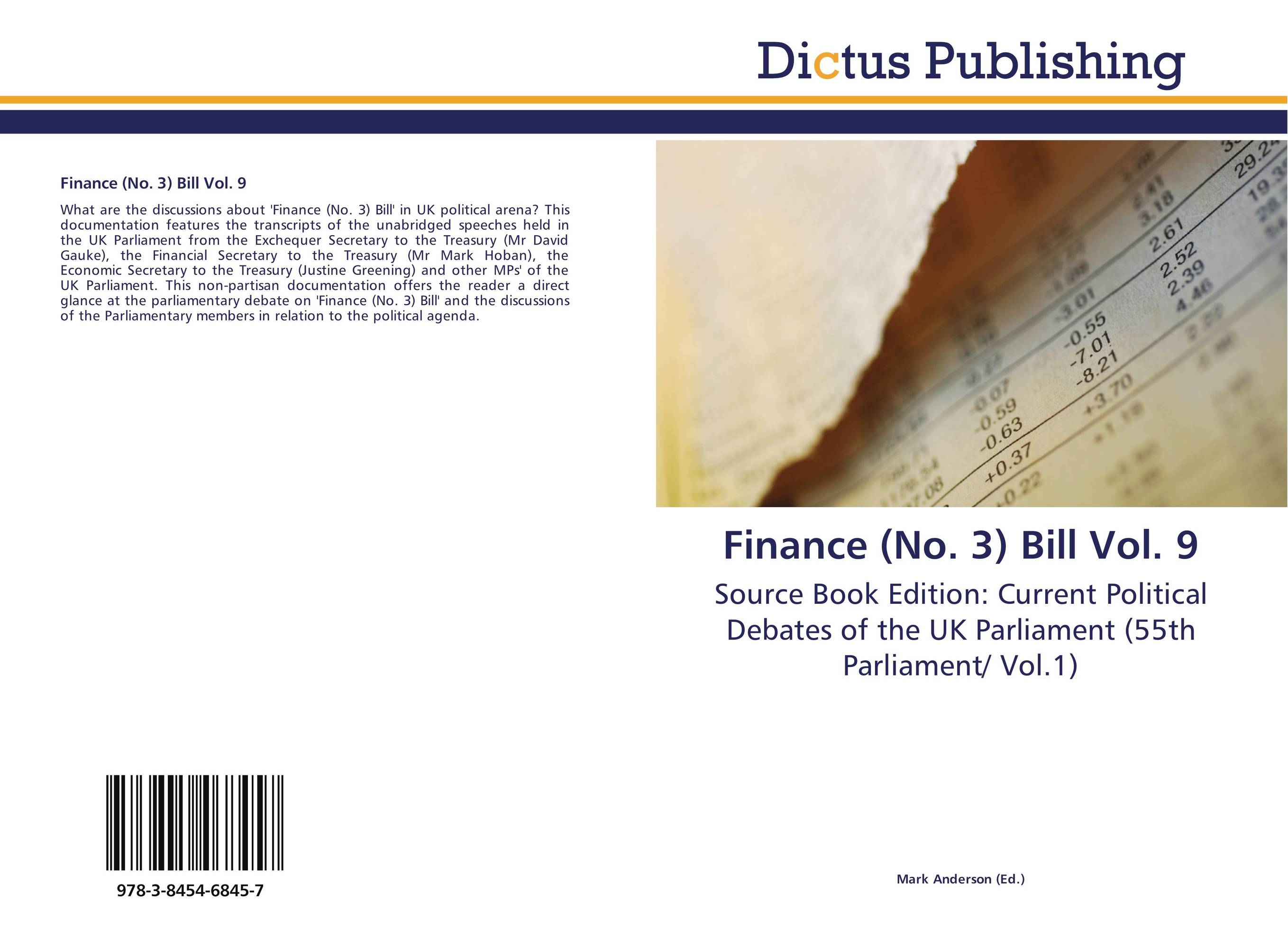 Finance (No. 3) Bill Vol. 9. Source Book Edition: Current Political Debates of the UK Parliament (55th Parliament/ Vol.1).