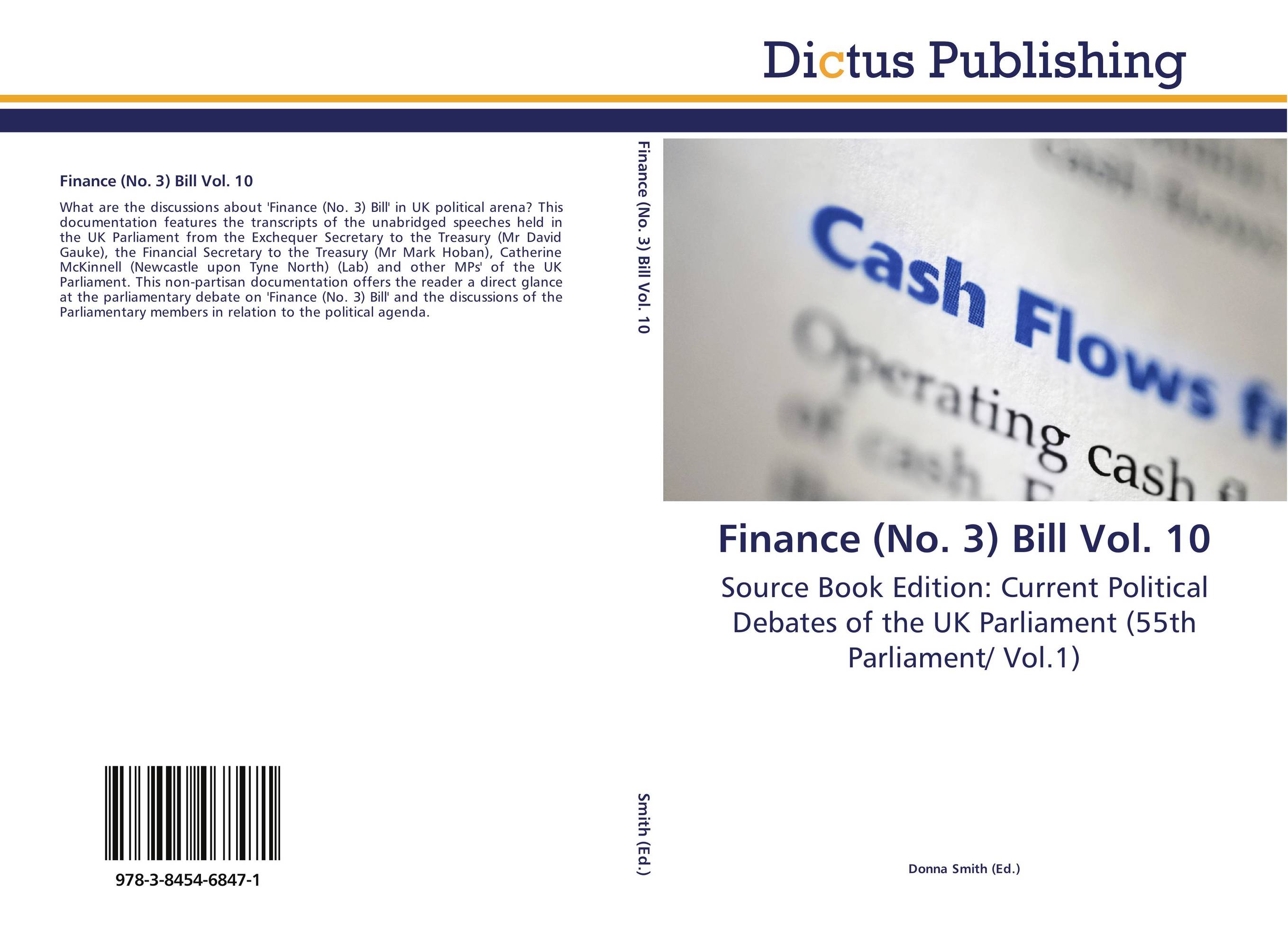 Finance (No. 3) Bill Vol. 10. Source Book Edition: Current Political Debates of the UK Parliament (55th Parliament/ Vol.1).