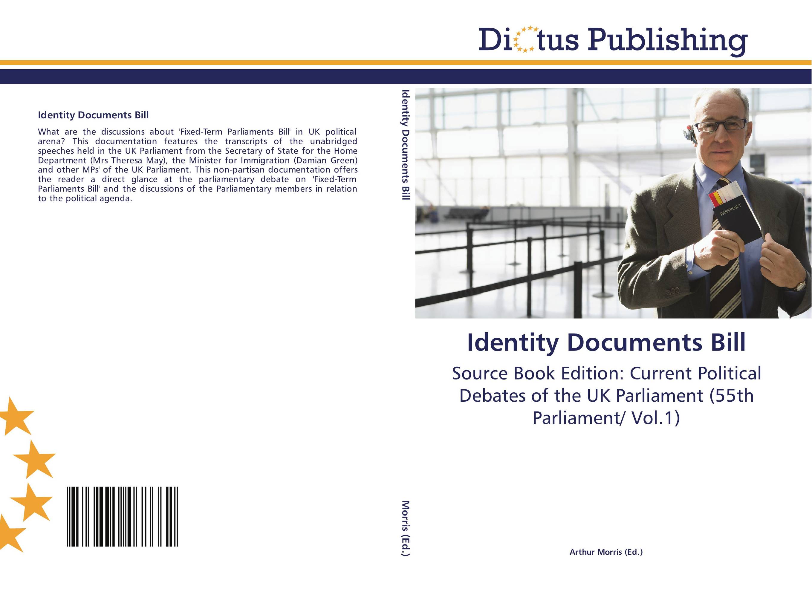 Identity Documents Bill. Source Book Edition: Current Political Debates of the UK Parliament (55th Parliament/ Vol.1).