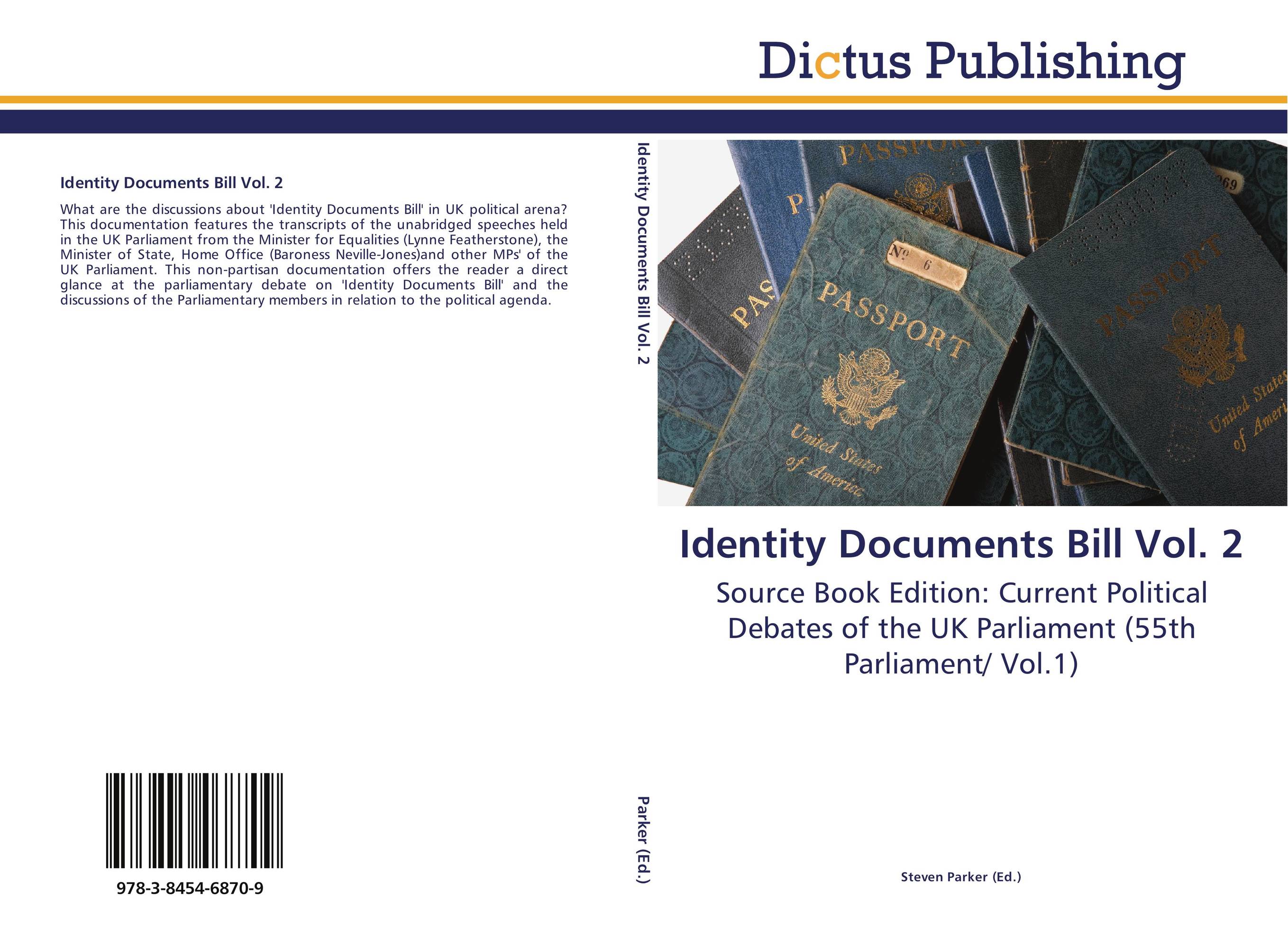 Identity Documents Bill Vol. 2. Source Book Edition: Current Political Debates of the UK Parliament (55th Parliament/ Vol.1).