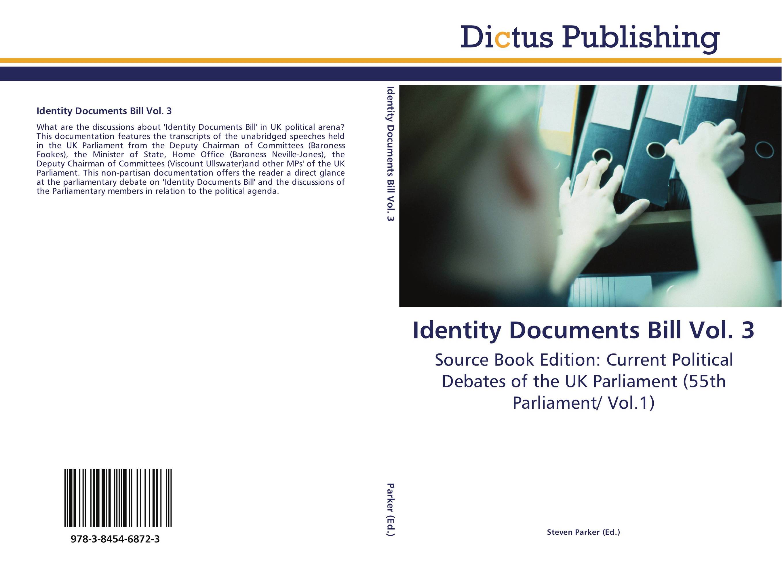 Identity Documents Bill Vol. 3. Source Book Edition: Current Political Debates of the UK Parliament (55th Parliament/ Vol.1).