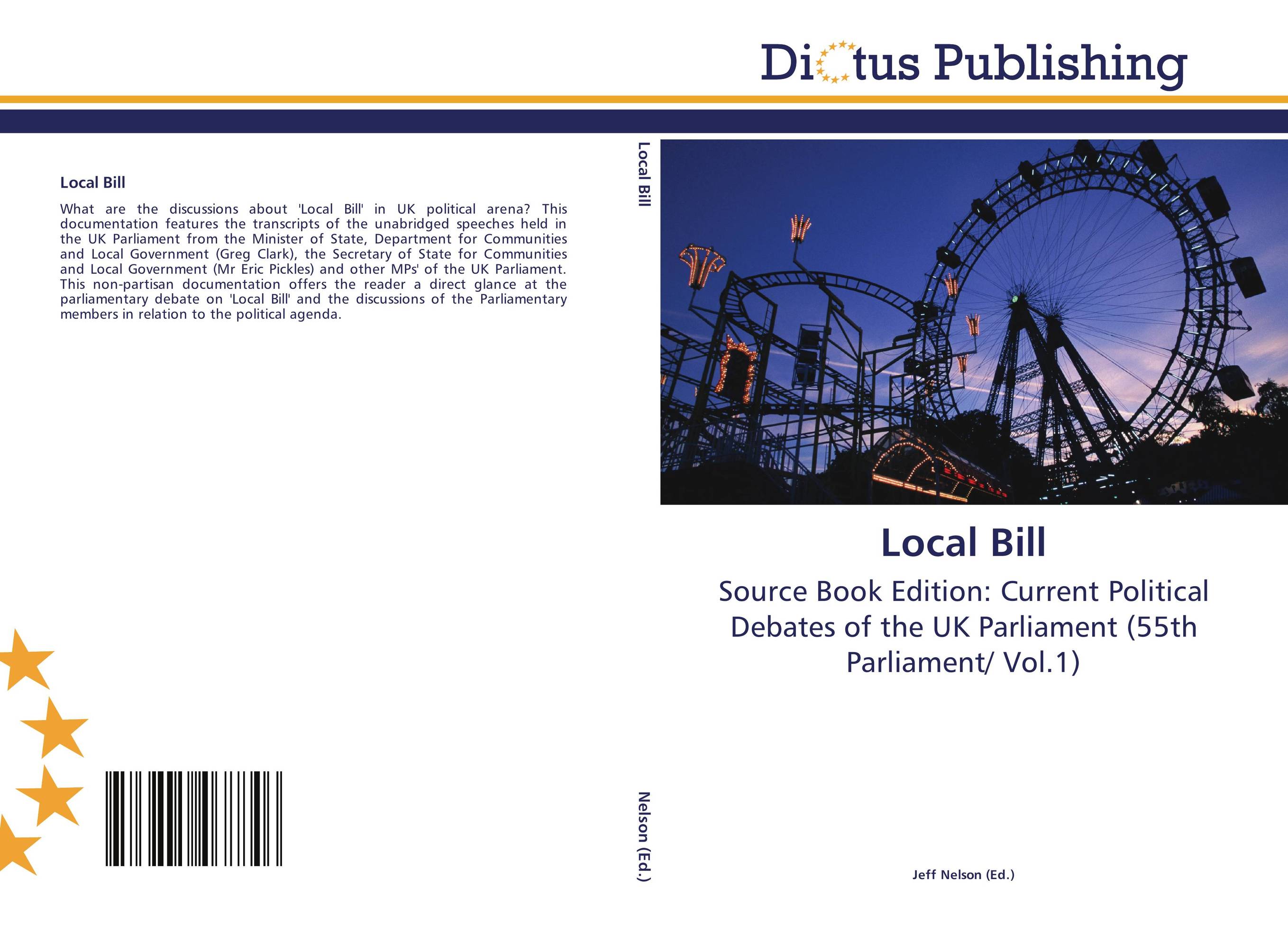 Local Bill. Source Book Edition: Current Political Debates of the UK Parliament (55th Parliament/ Vol.1).