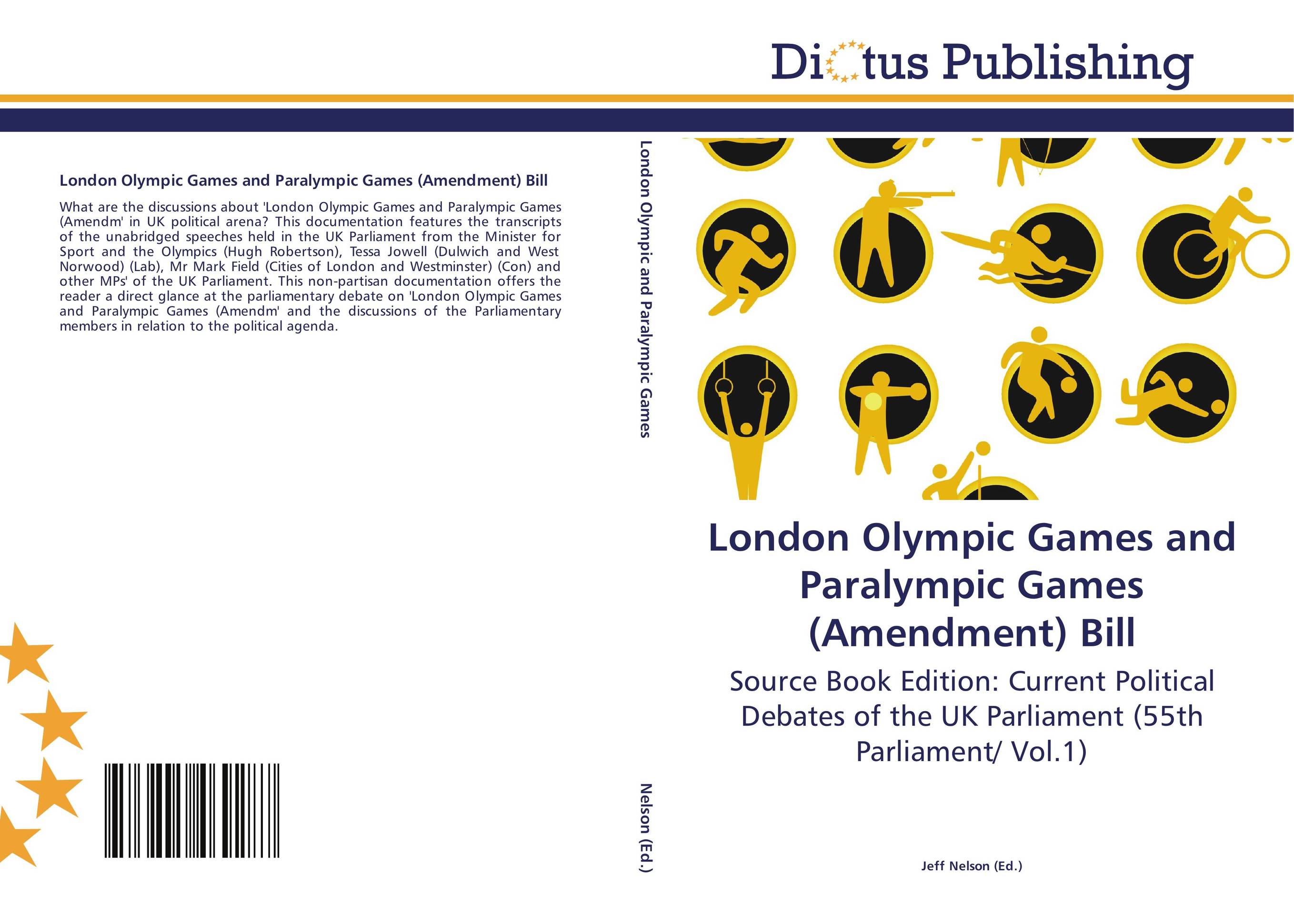 London Olympic Games and Paralympic Games (Amendment) Bill. Source Book Edition: Current Political Debates of the UK Parliament (55th Parliament/ Vol.1).