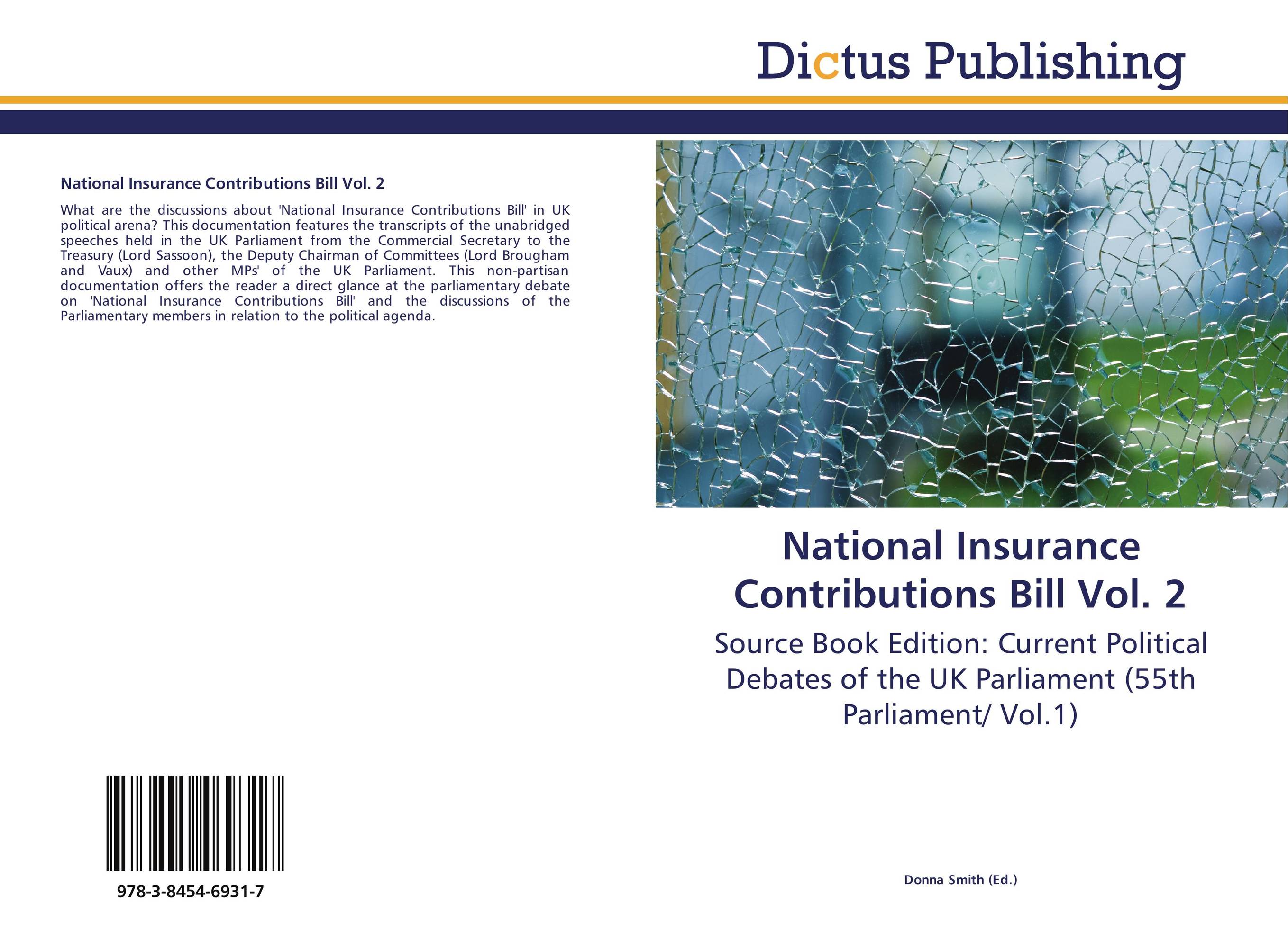 National Insurance Contributions Bill Vol. 2. Source Book Edition: Current Political Debates of the UK Parliament (55th Parliament/ Vol.1).