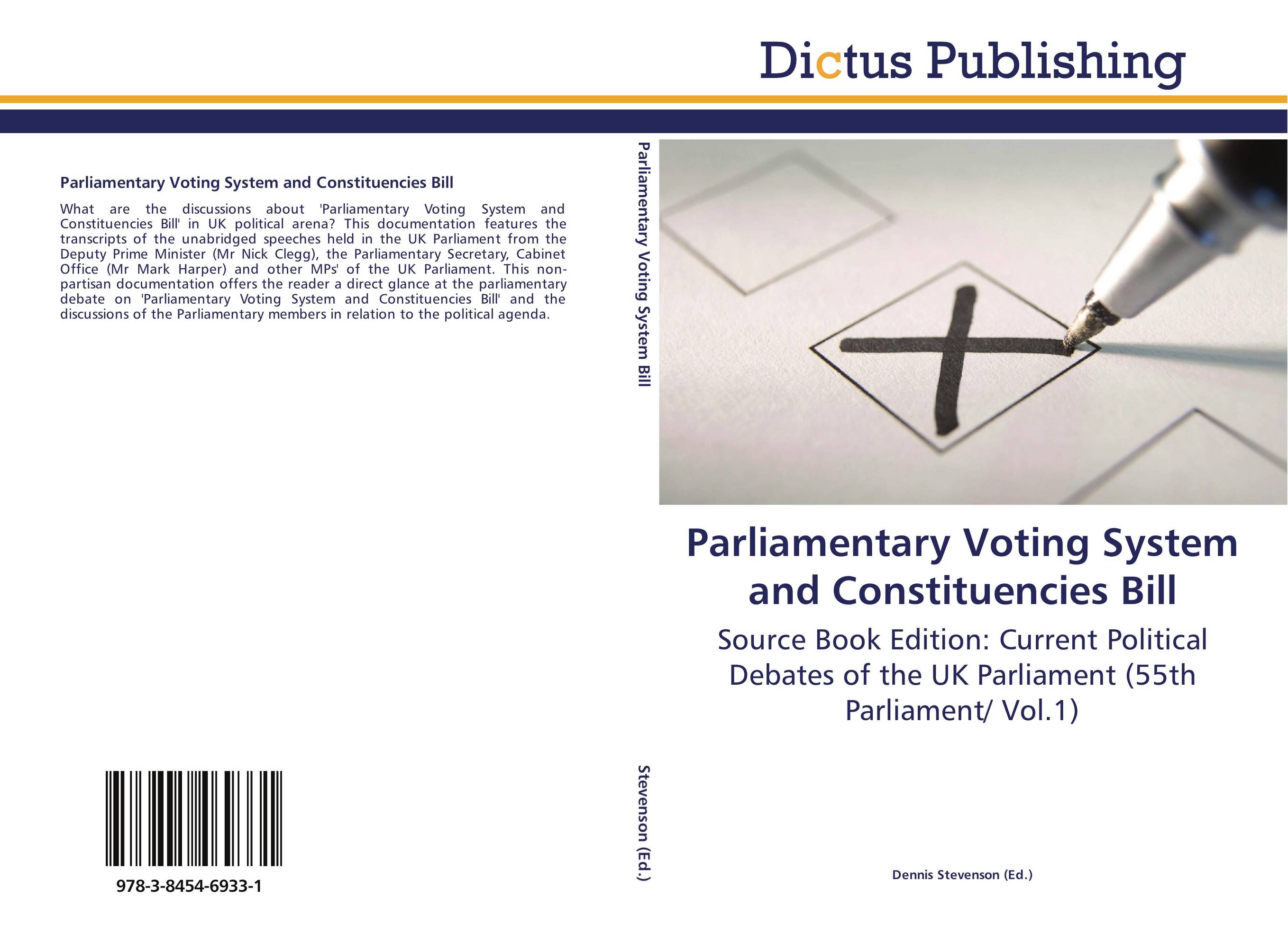 Parliamentary Voting System and Constituencies Bill. Source Book Edition: Current Political Debates of the UK Parliament (55th Parliament/ Vol.1).