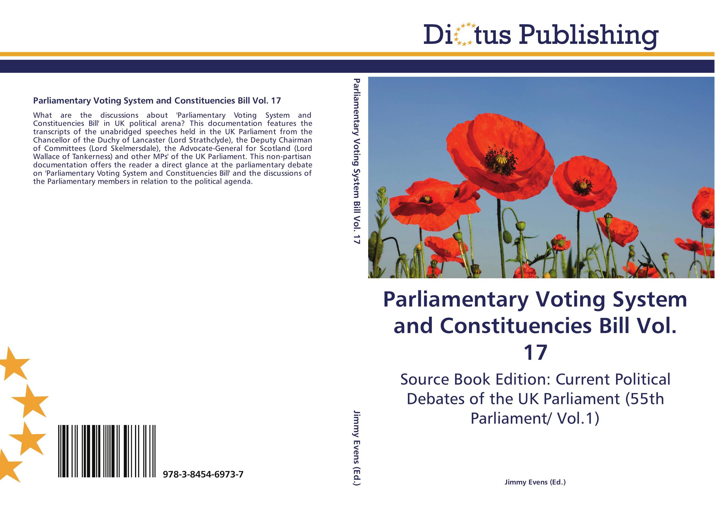 Parliamentary Voting System and Constituencies Bill Vol. 17. Source Book Edition: Current Political Debates of the UK Parliament (55th Parliament/ Vol.1).