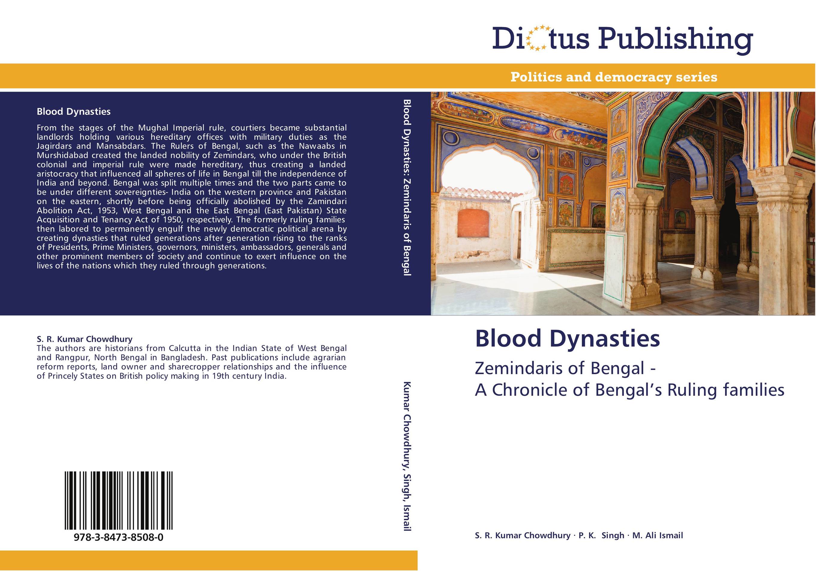 Blood Dynasties. Zemindaris of Bengal - A Chronicle of Bengal’s Ruling families.