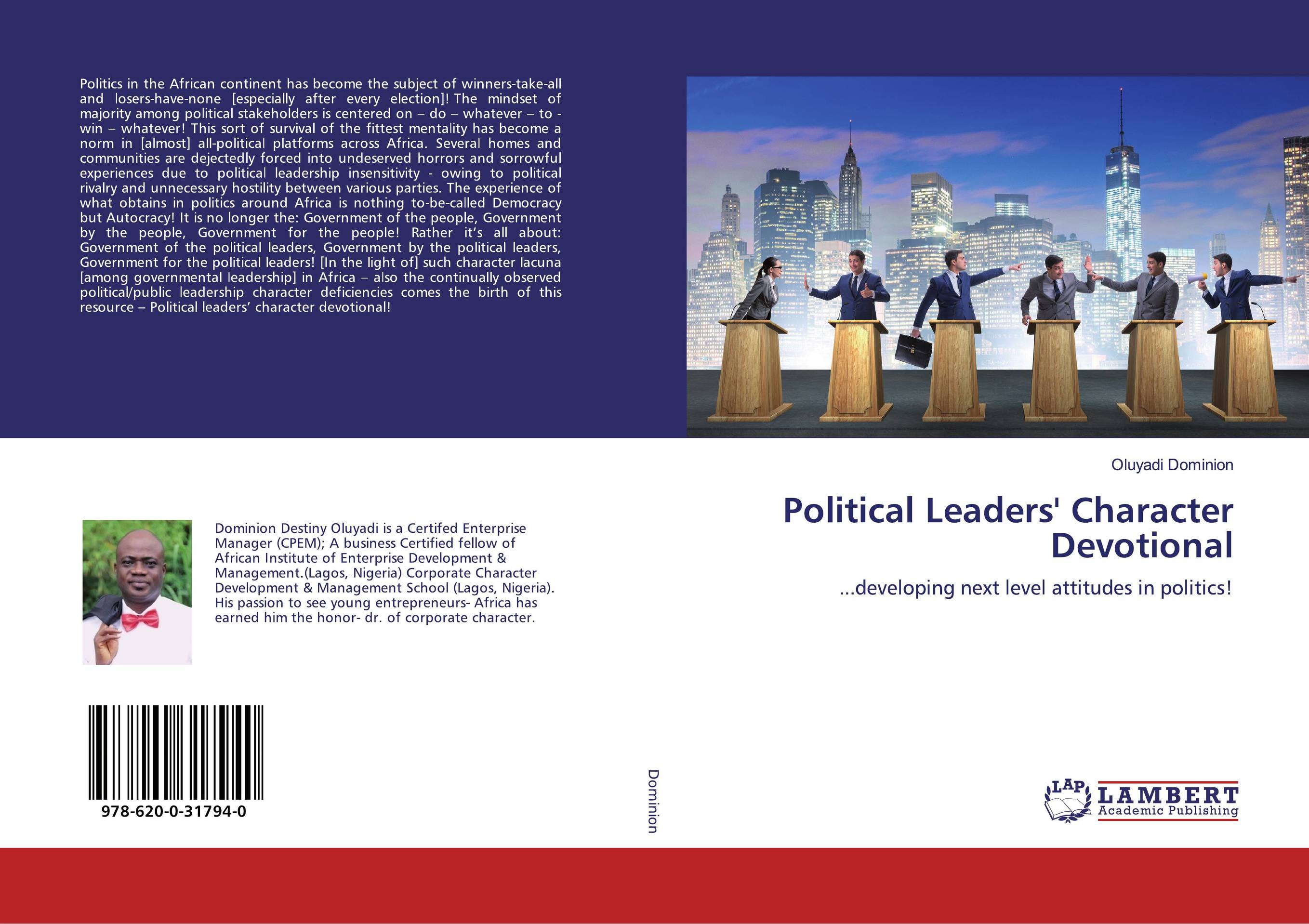 Political Leaders' Character Devotional. ...developing next level attitudes in politics!.