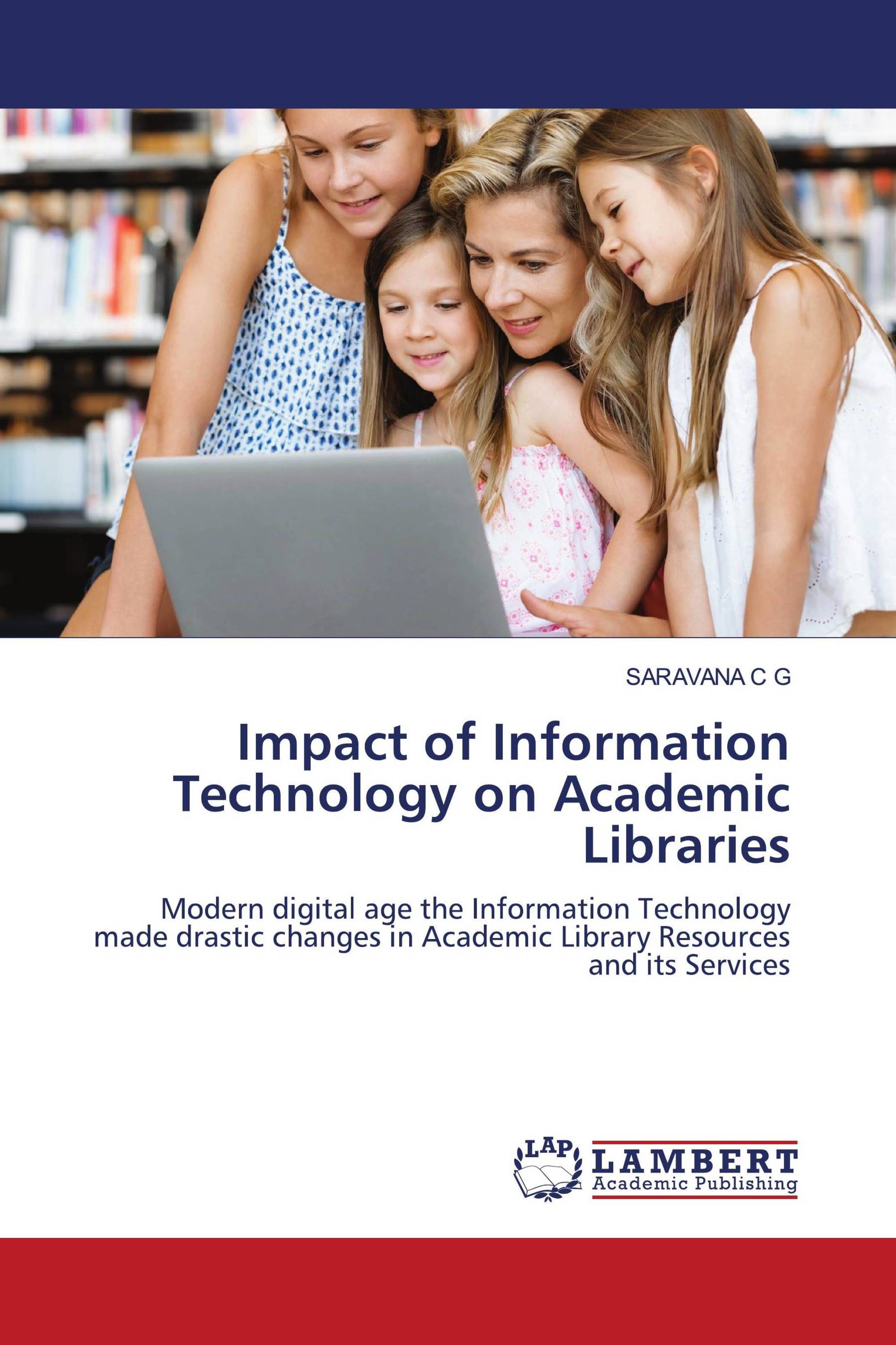 Impact of Information Technology on Academic Libraries