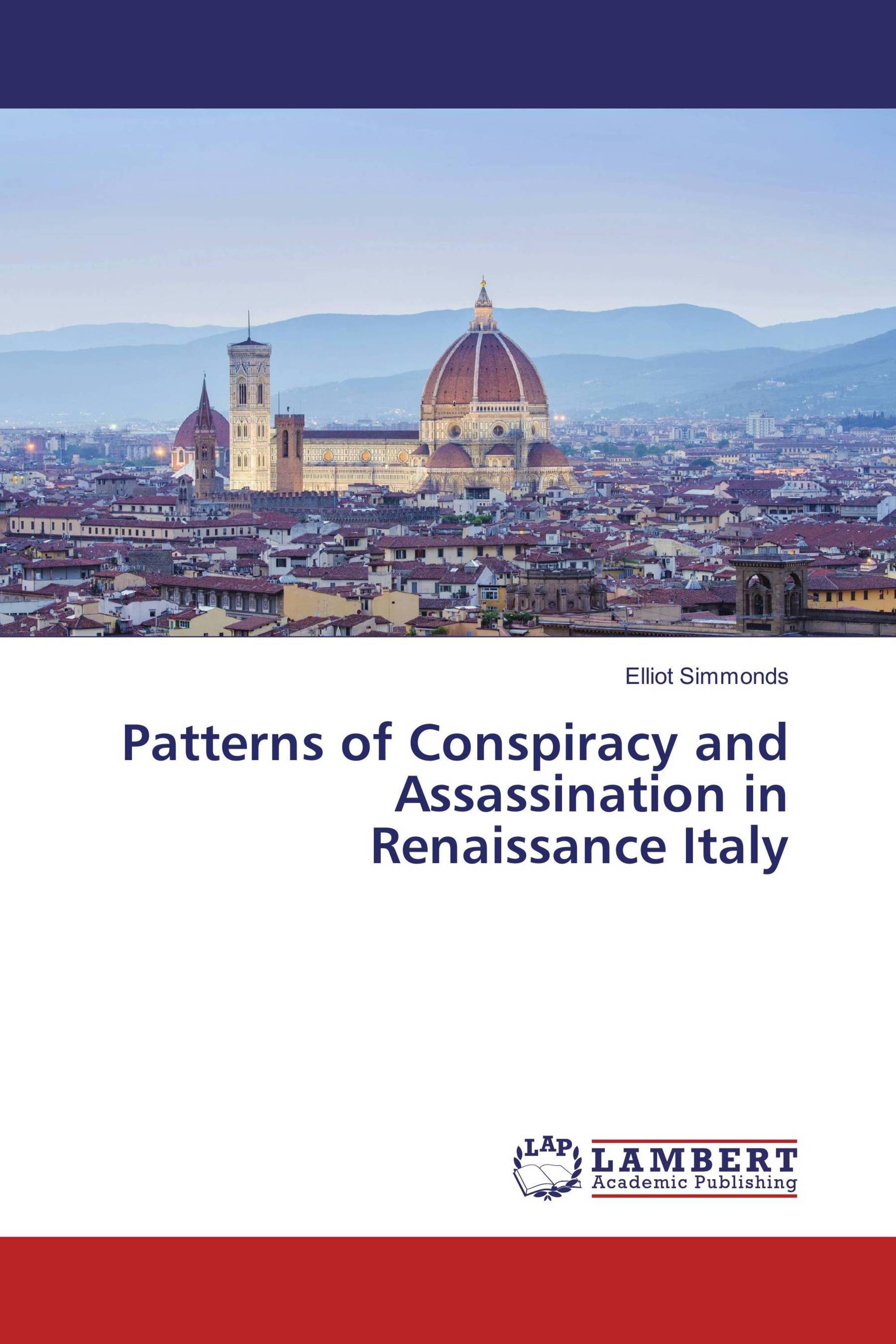 Patterns of Conspiracy and Assassination in Renaissance Italy