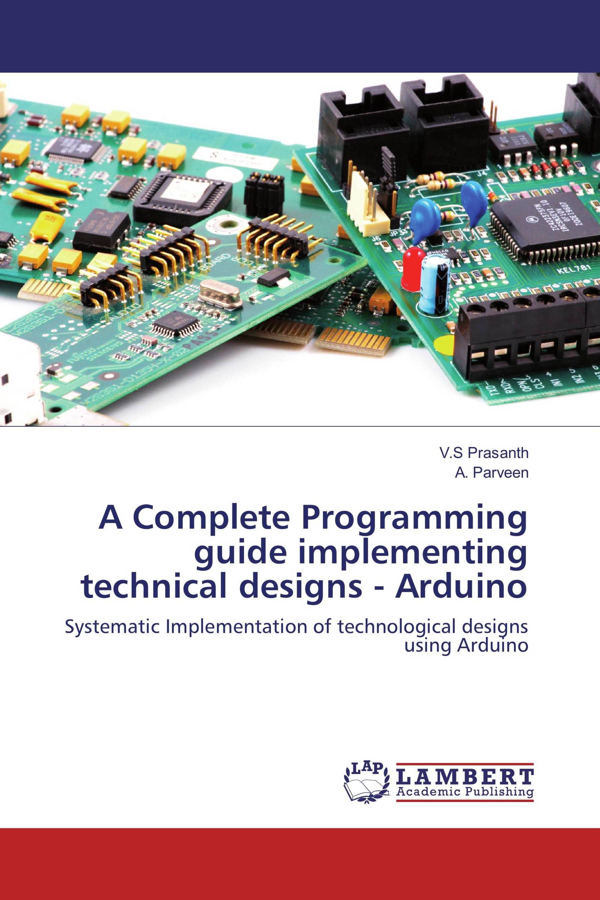 A Complete Programming guide implementing technical designs - Arduino