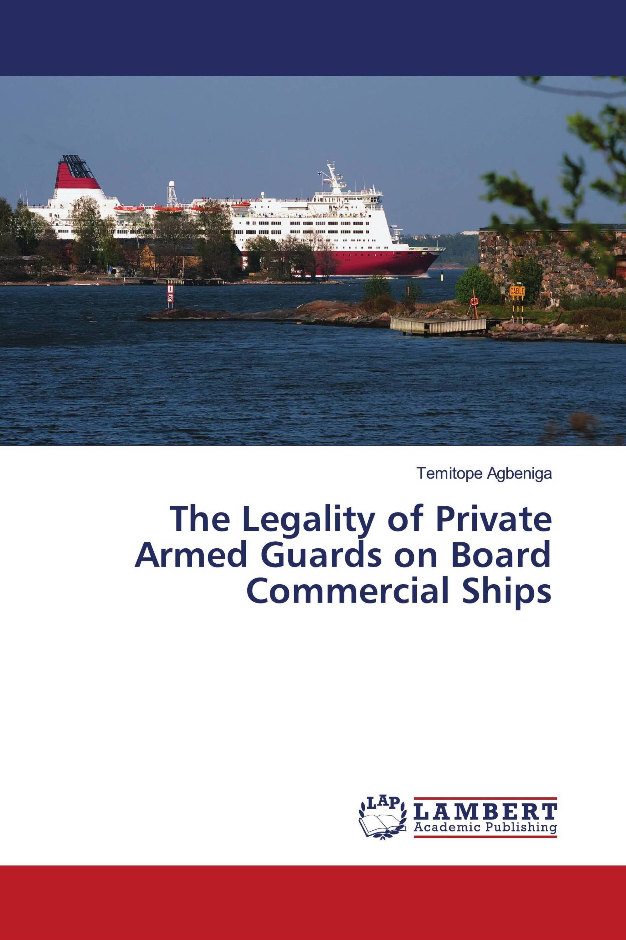 The Legality of Private Armed Guards on Board Commercial Ships