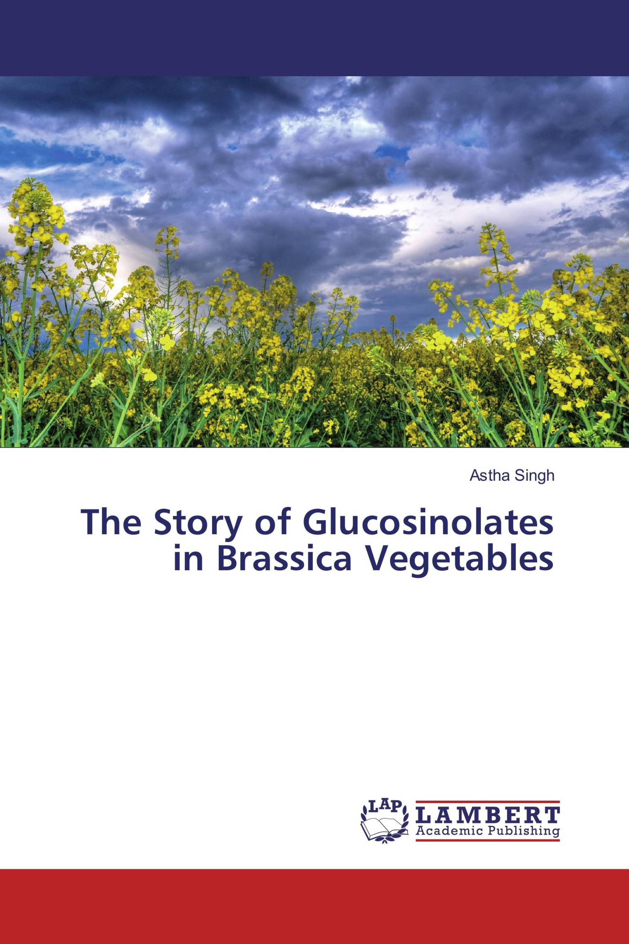 The Story of Glucosinolates in Brassica Vegetables