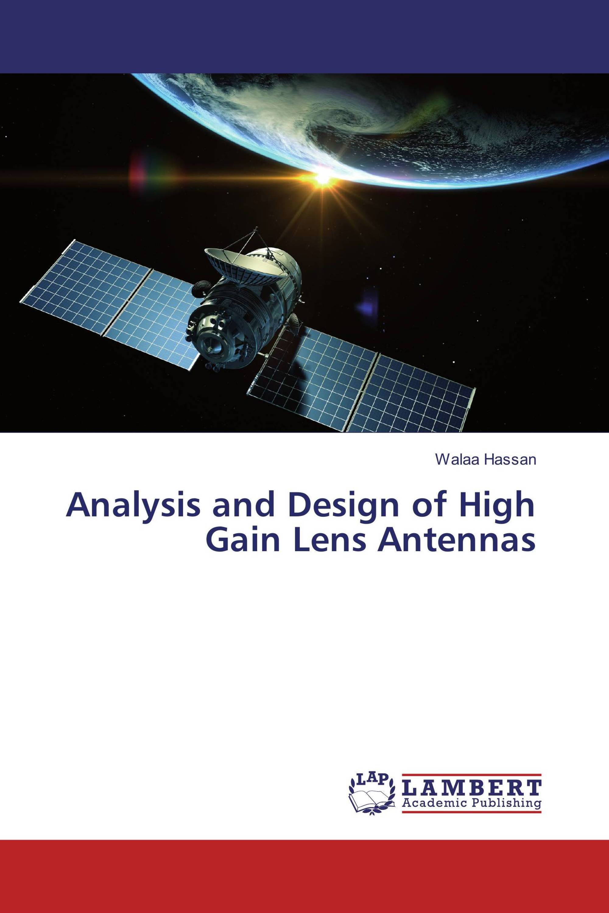 Analysis and Design of High Gain Lens Antennas