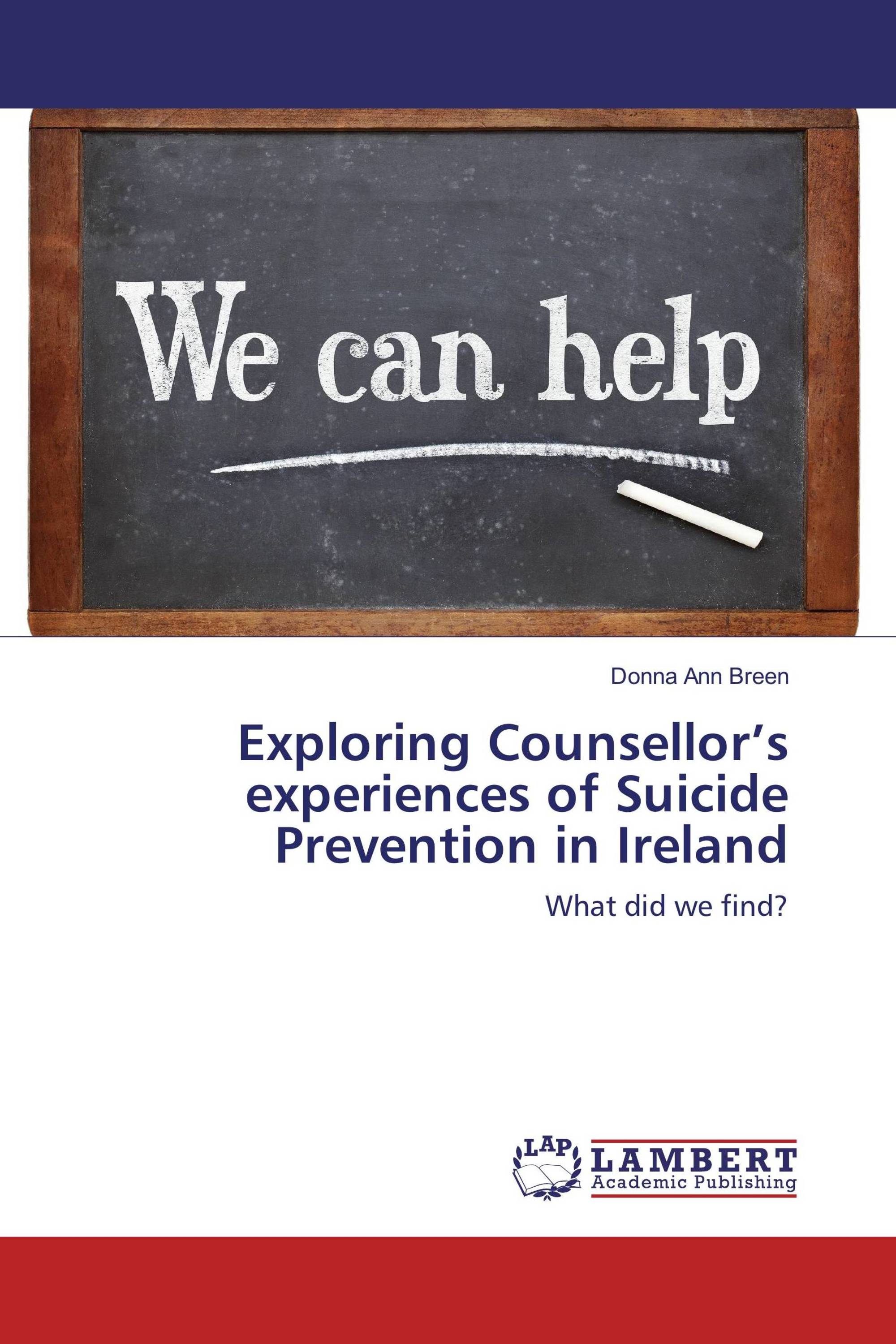 Exploring Counsellor’s experiences of Suicide Prevention in Ireland