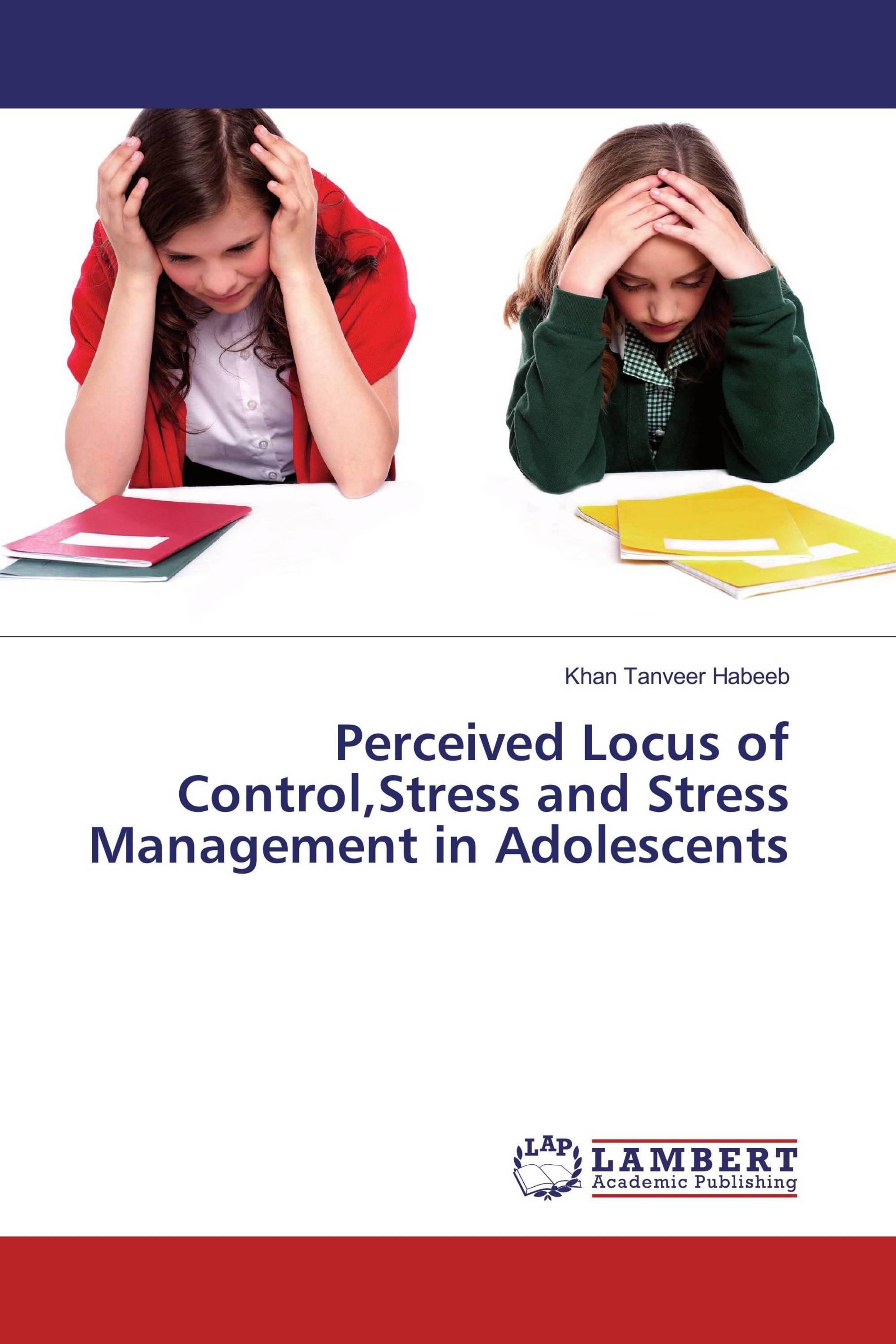 Perceived Locus of Control,Stress and Stress Management in Adolescents