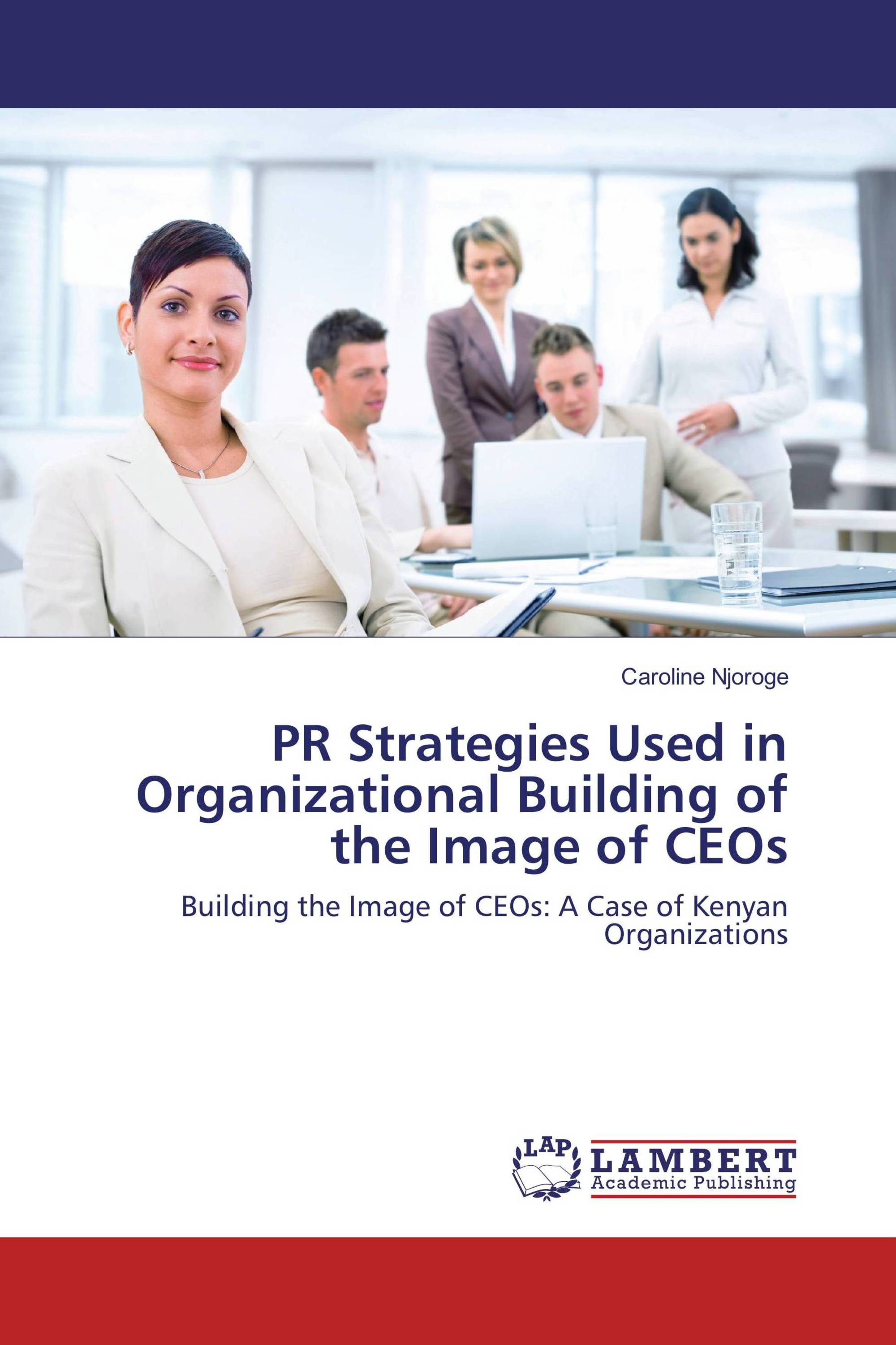 PR Strategies Used in Organizational Building of the Image of CEOs