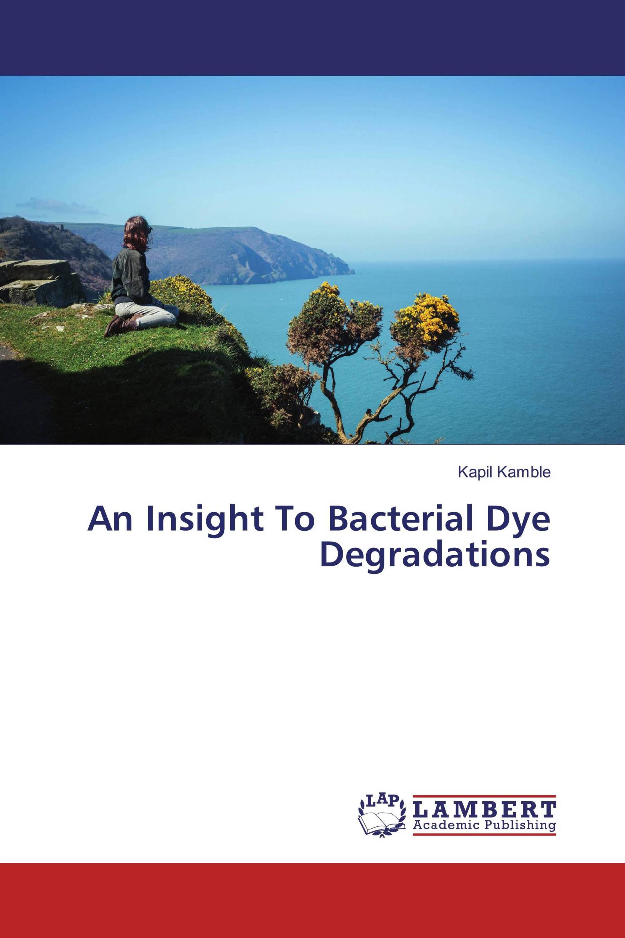 An Insight To Bacterial Dye Degradations