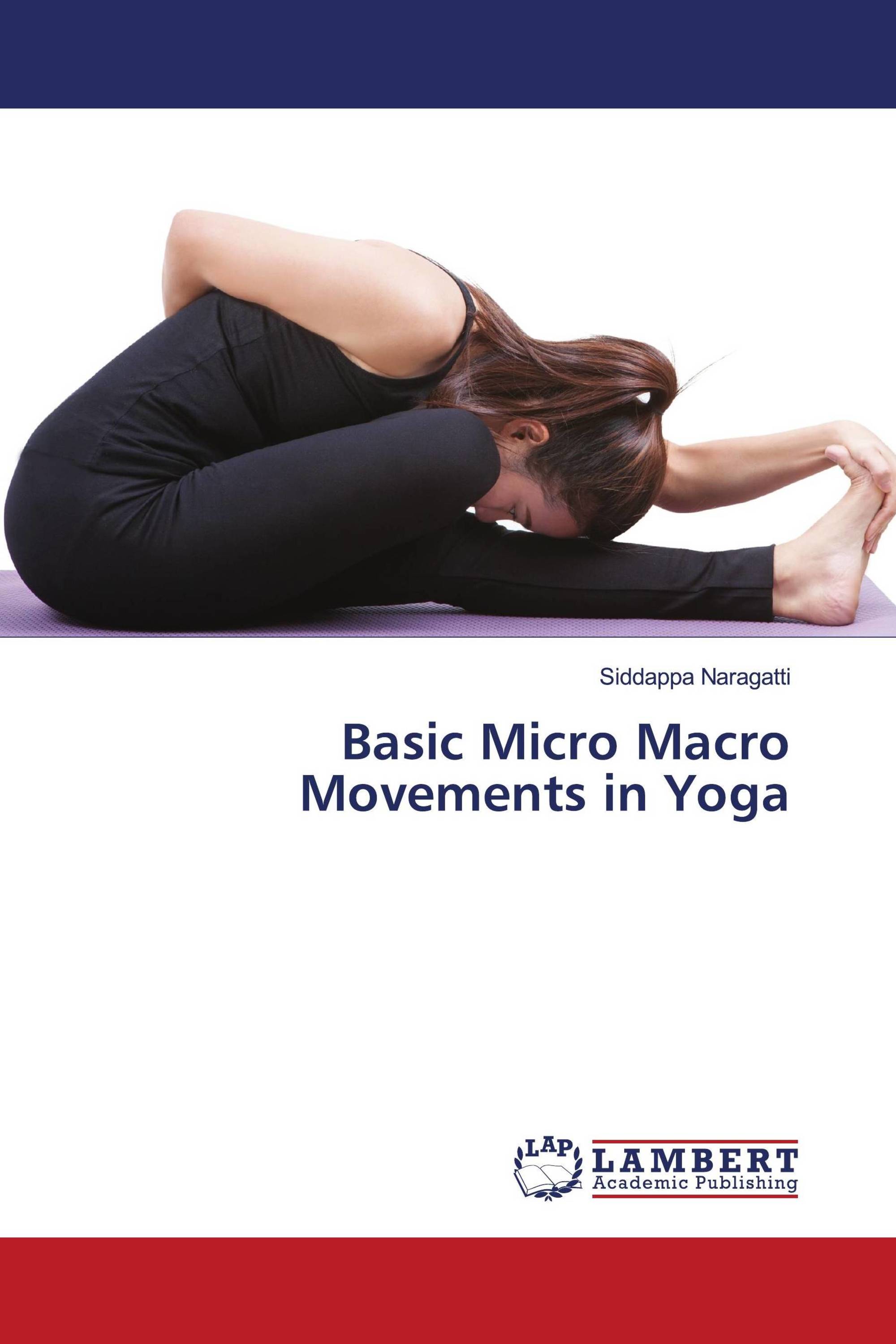 Basic Micro Macro Movements in Yoga