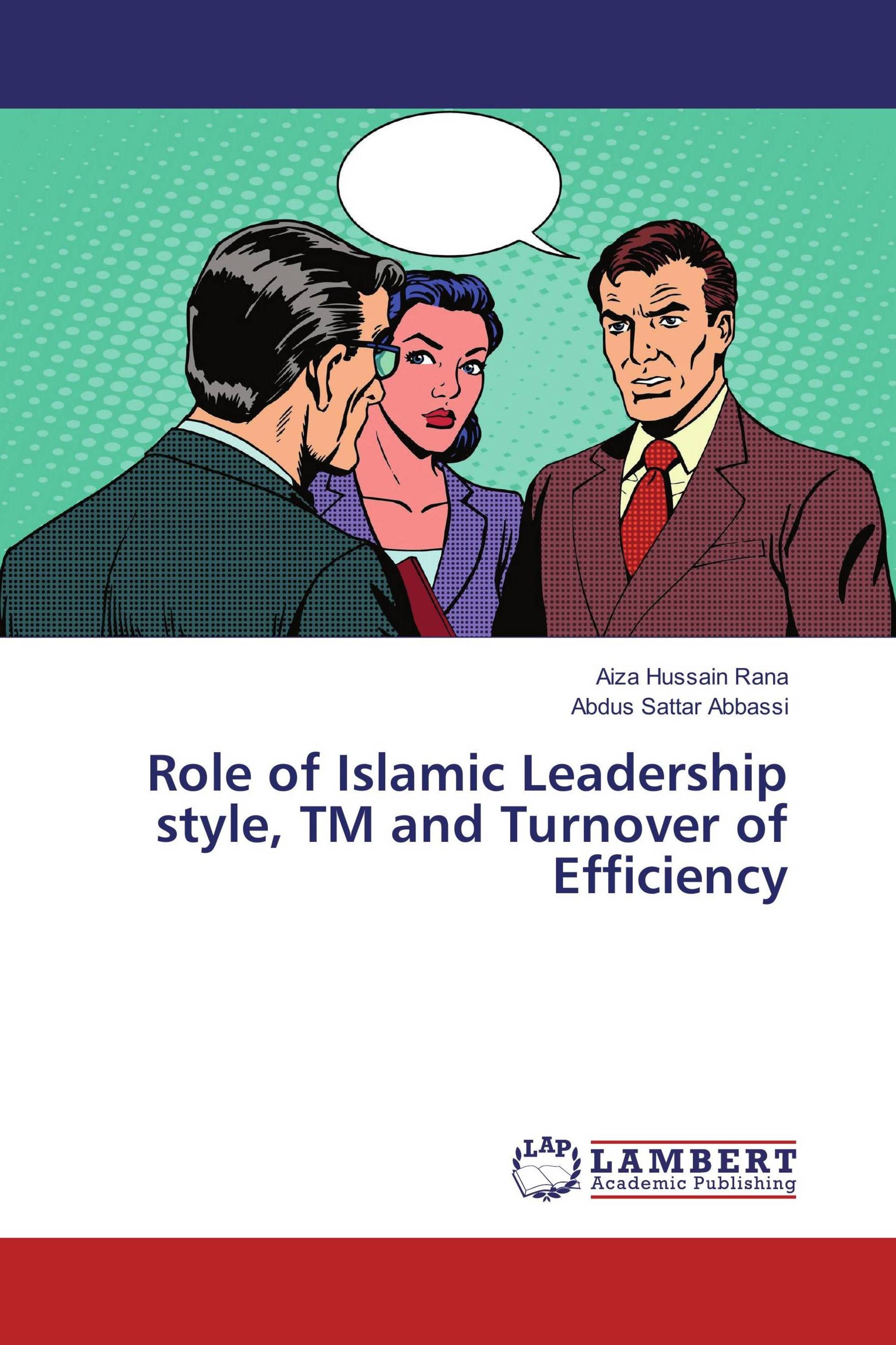 Role of Islamic Leadership style, TM and Turnover of Efficiency