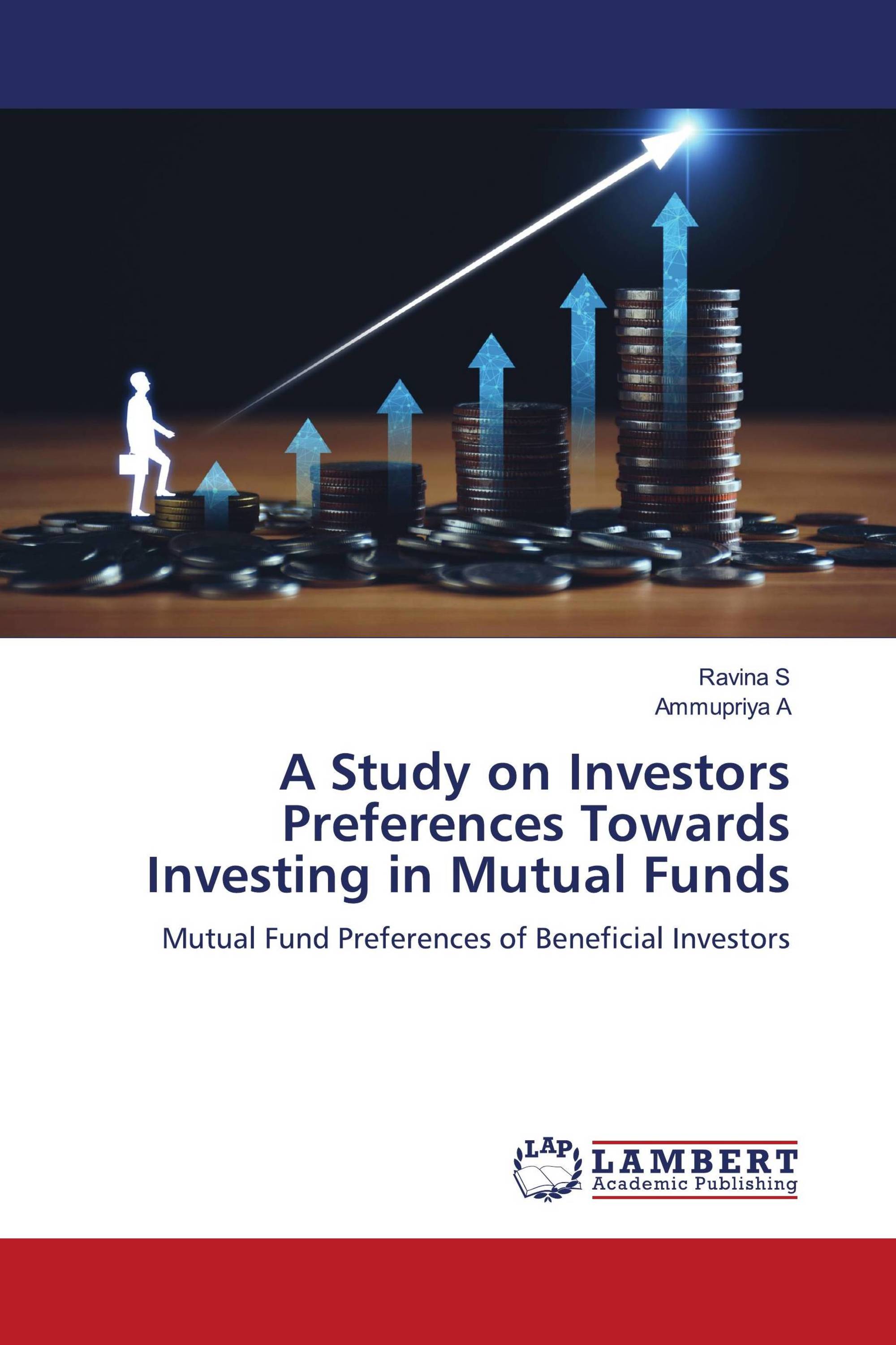 A Study on Investors Preferences Towards Investing in Mutual Funds