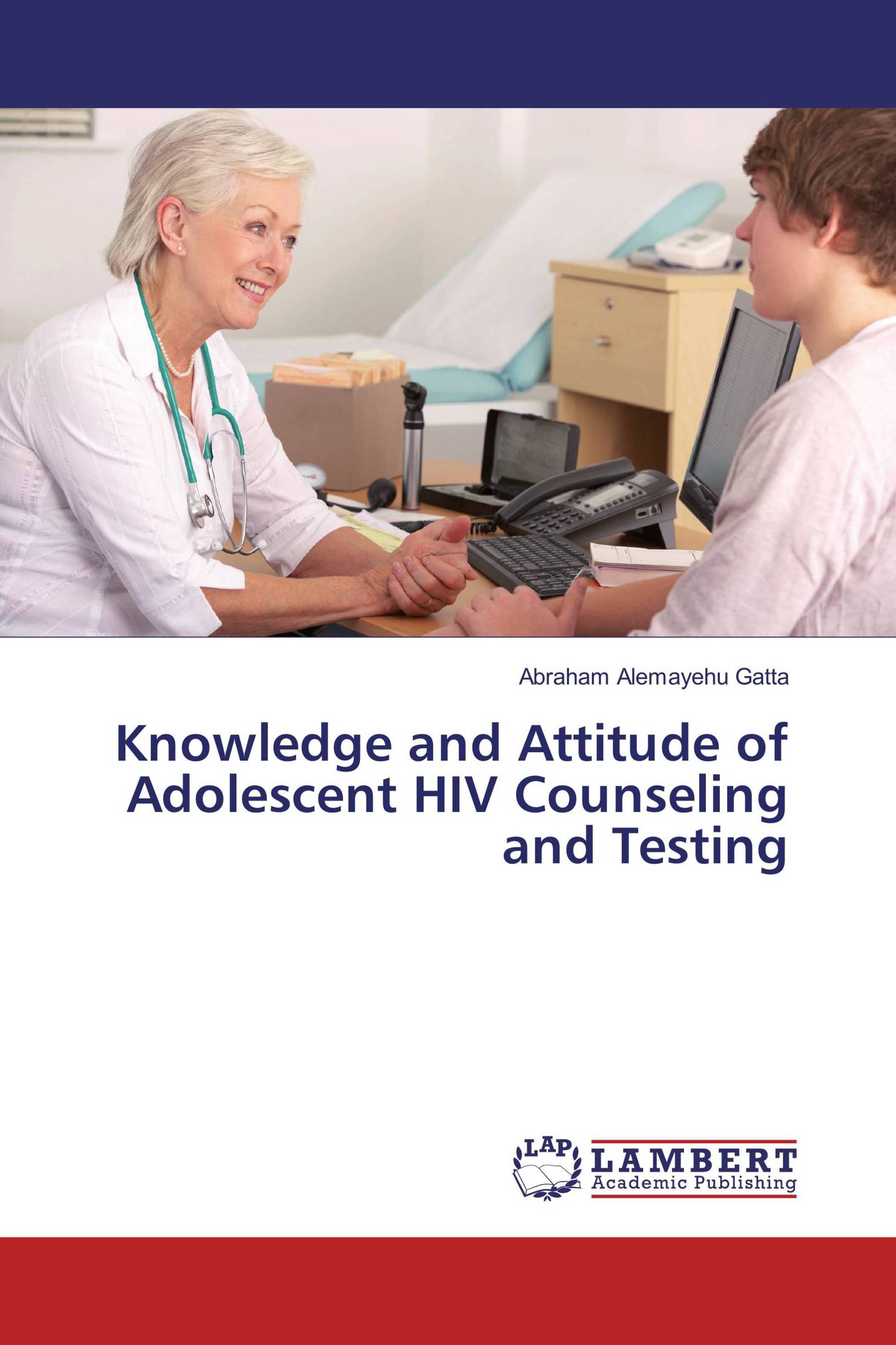 Knowledge and Attitude of Adolescent HIV Counseling and Testing