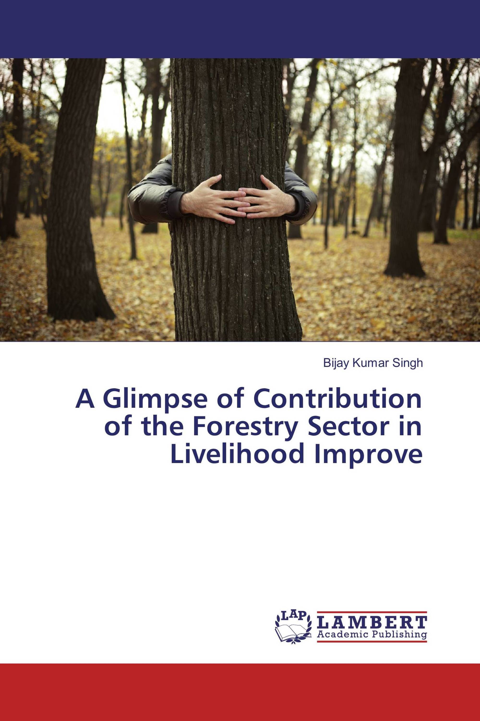 A Glimpse of Contribution of the Forestry Sector in Livelihood Improve