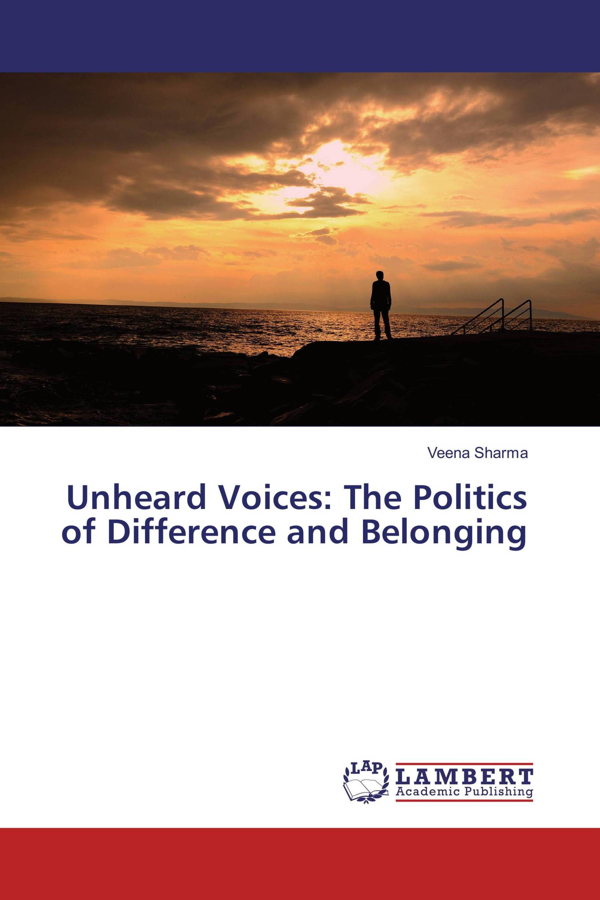 Unheard Voices: The Politics of Difference and Belonging