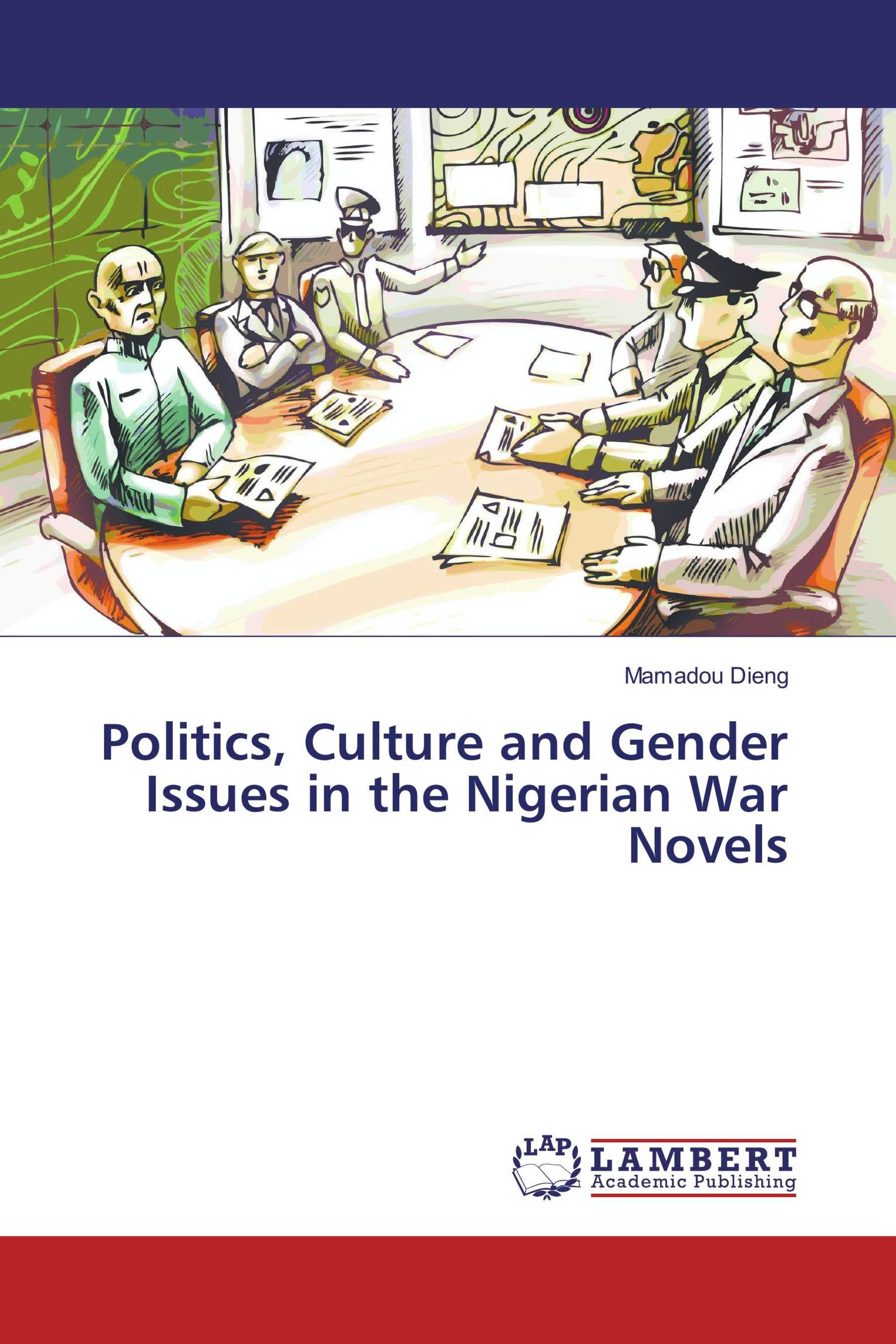 Politics, Culture and Gender Issues in the Nigerian War Novels